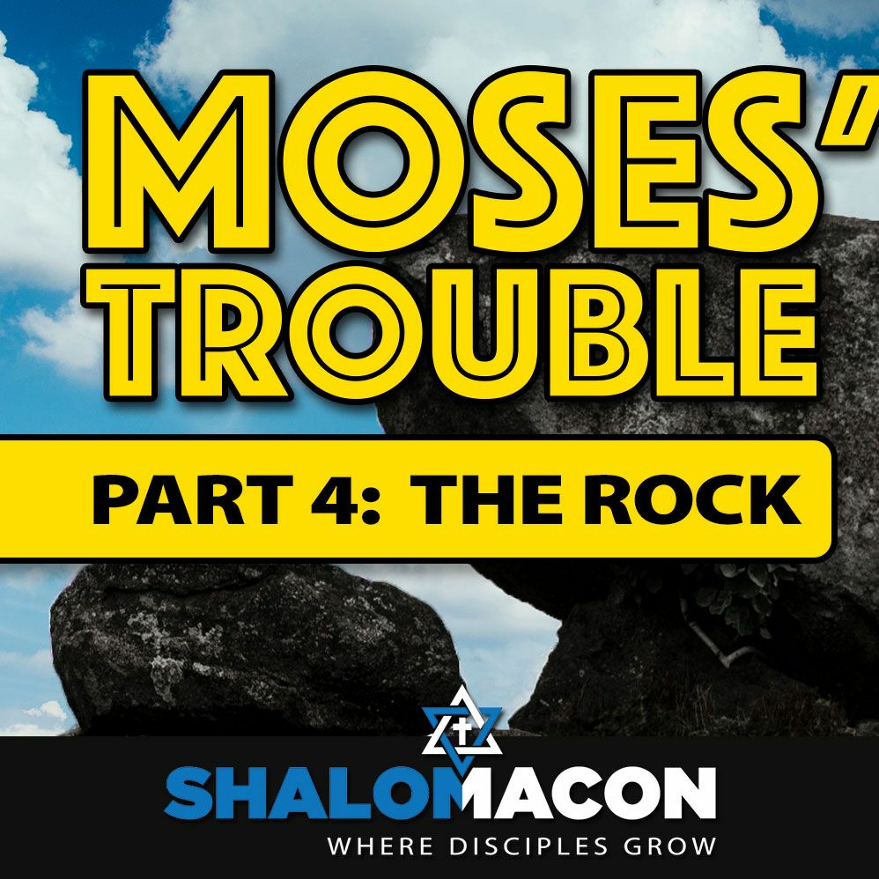 Moses' Trouble - Part 4: The Rock