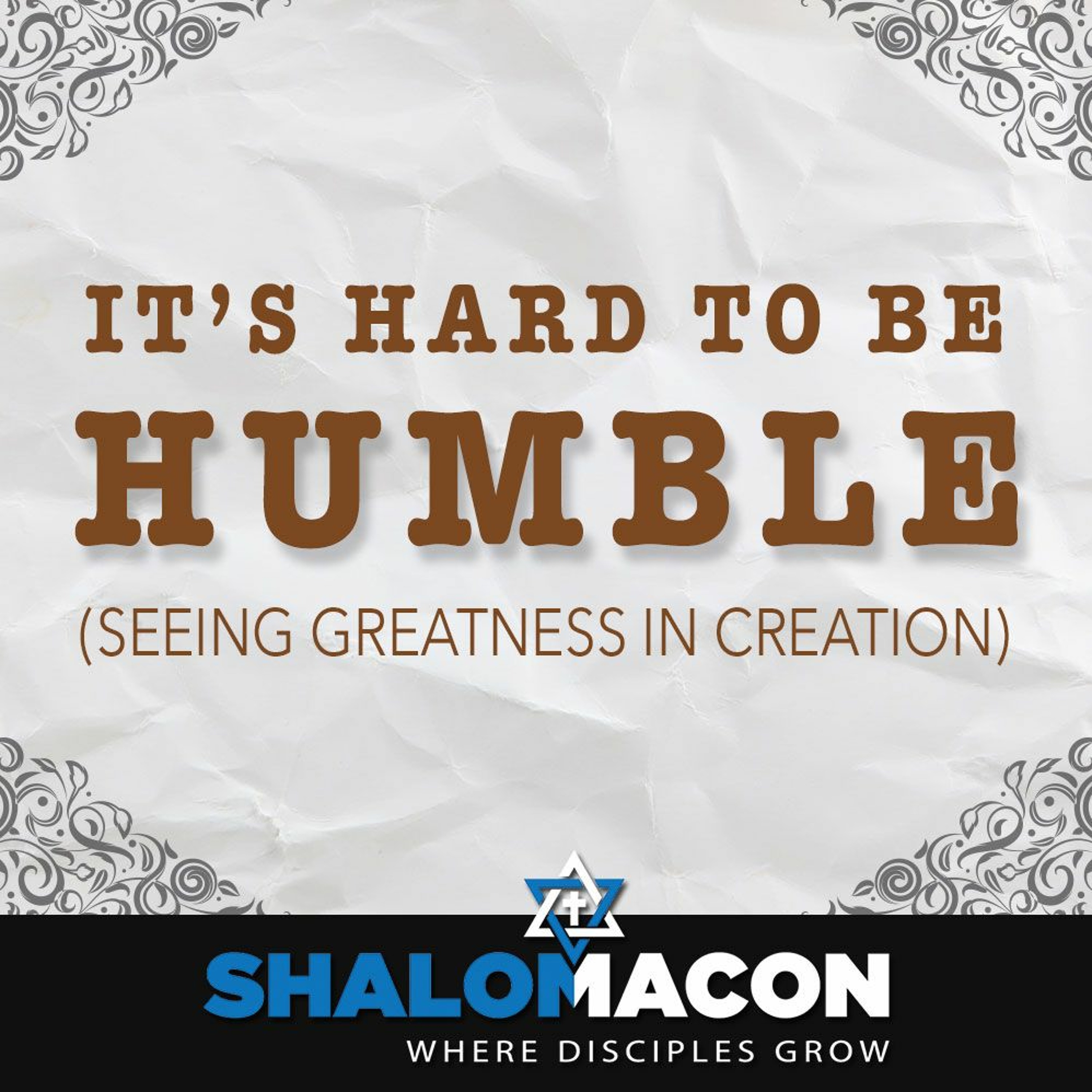 It's Hard To Be Humble: Seeing Greatness In Creation