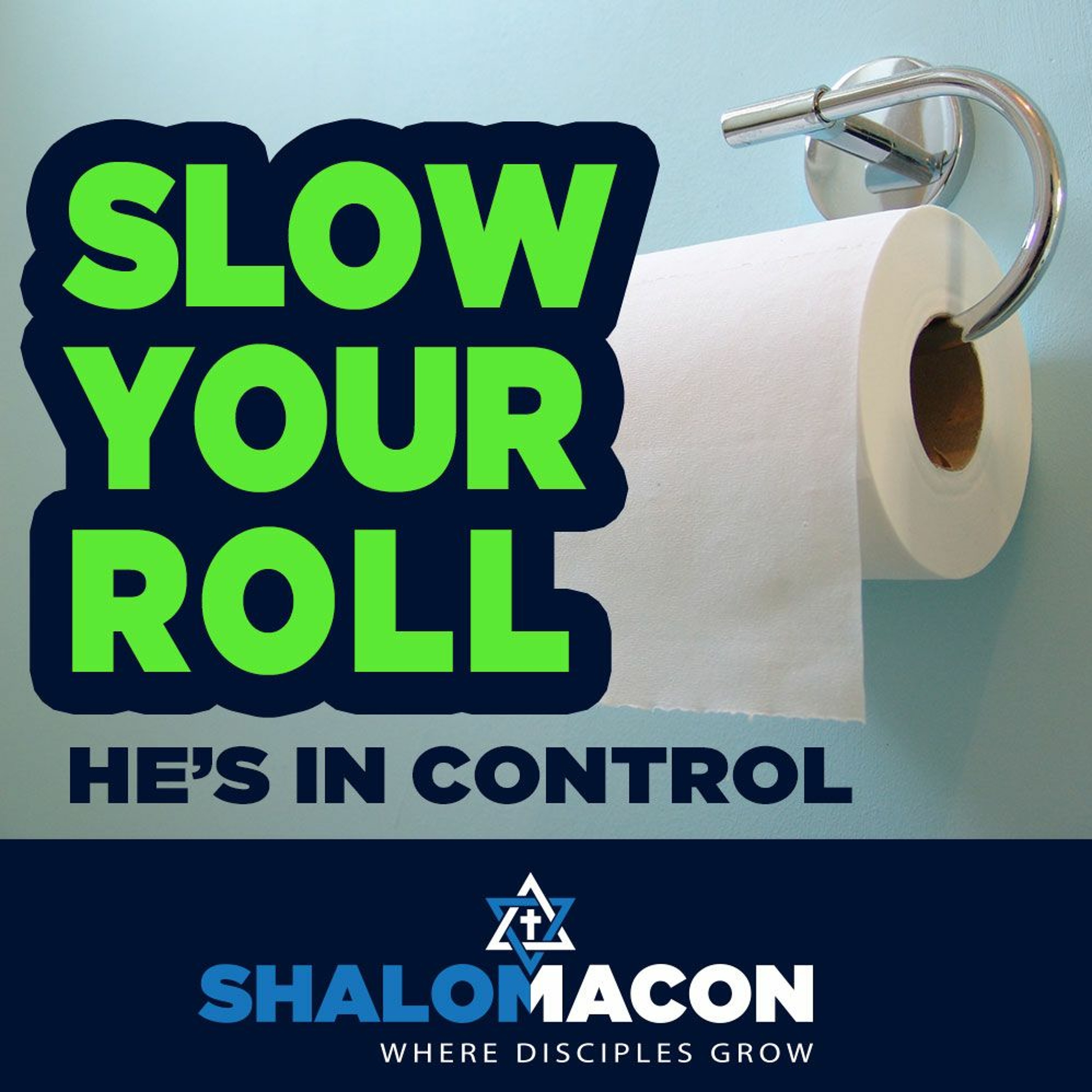 Slow Your Roll. He's In Control.