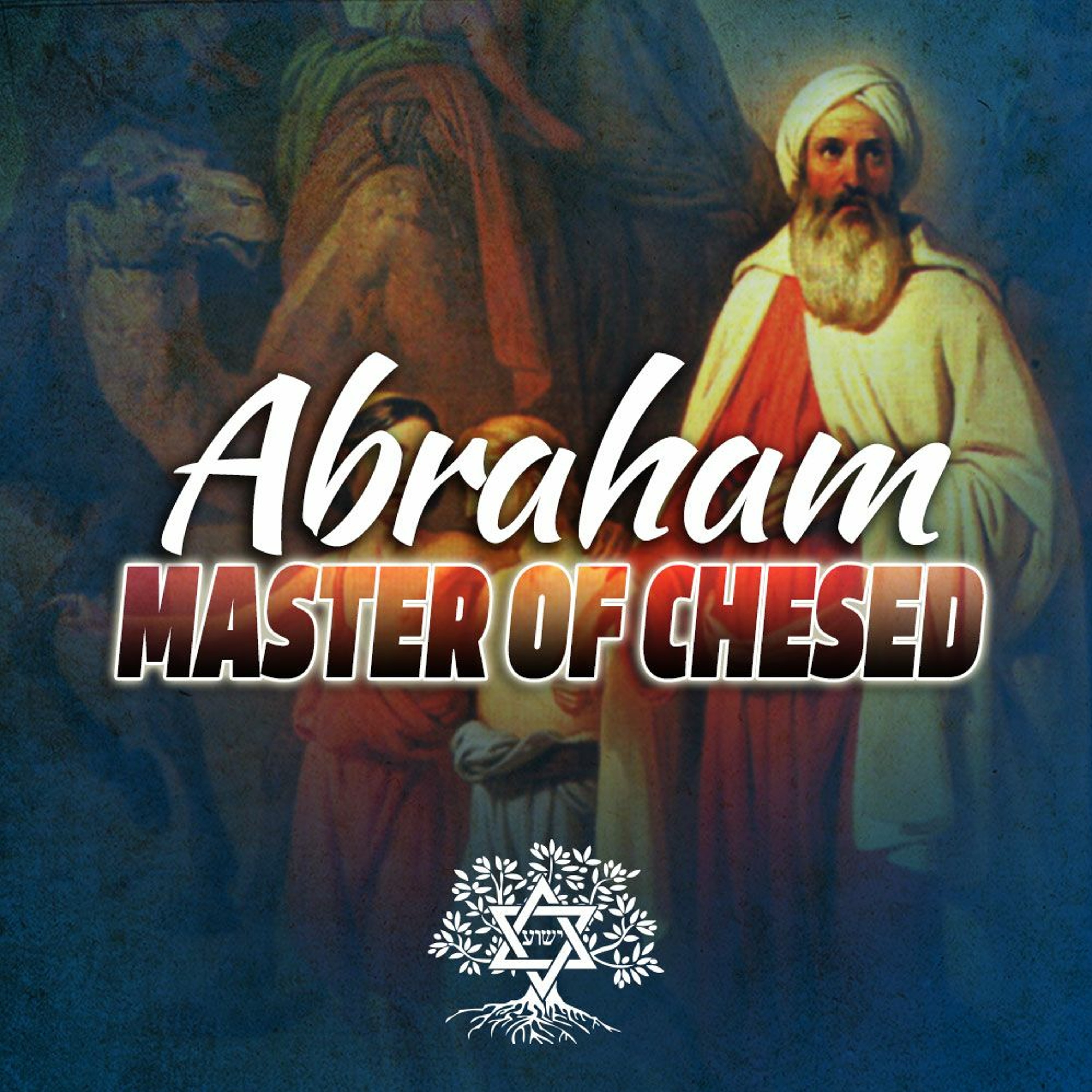 Abraham - Master Of Chesed