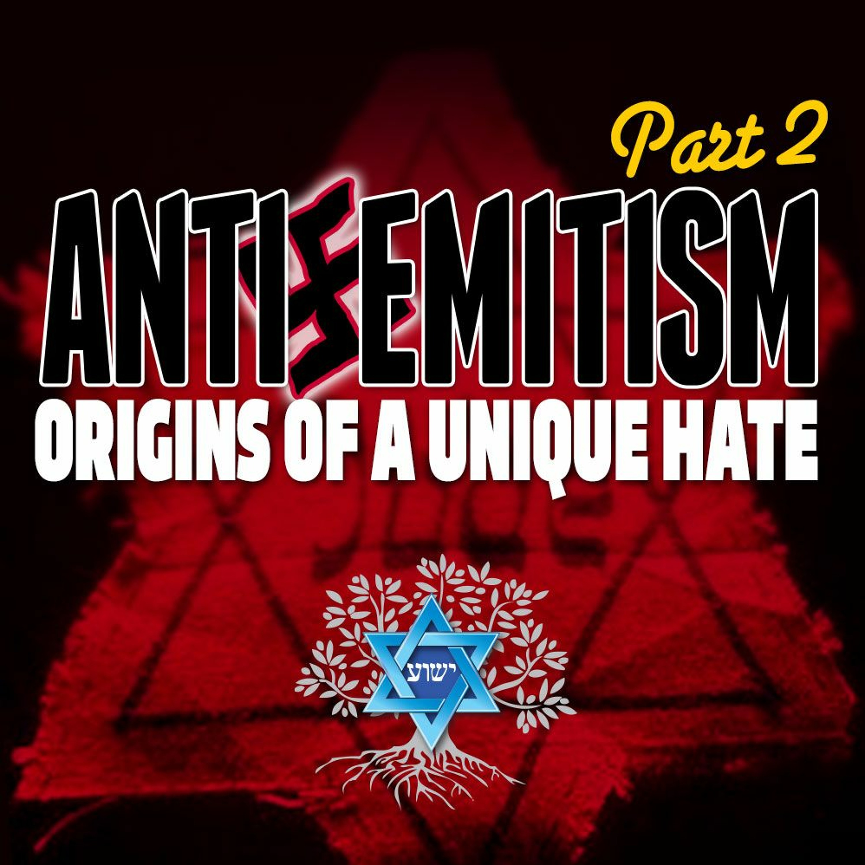 Antisemitism Part 2 - Origins Of A Unique Hate