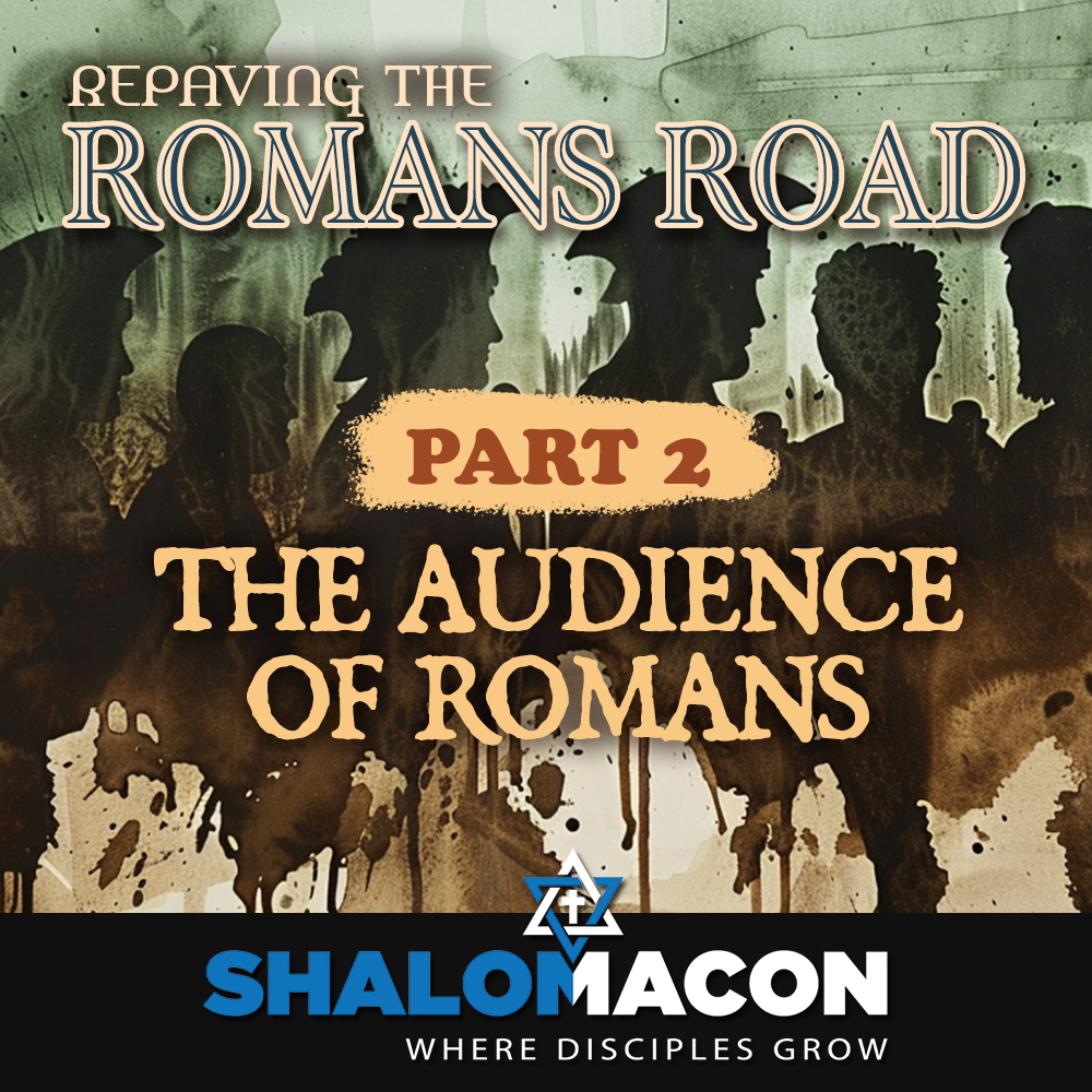 Part 2 — Repaving The Romans Road: The Audience of Romans