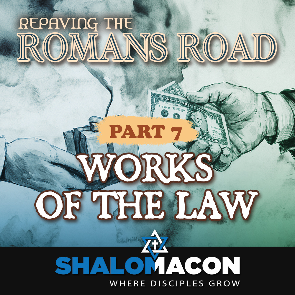 Part 7 — Repaving The Romans Road: Works of the Law