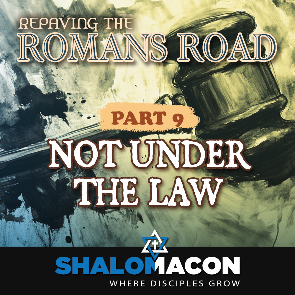 Part 9 — Repaving The Romans Road: Not Under The Law