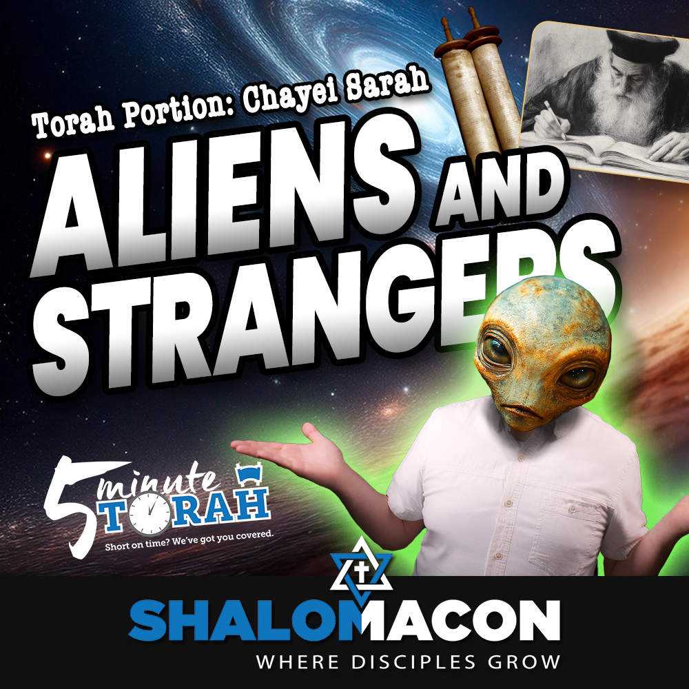 5 Minute Torah - Chayei Sarah - Strangers and Aliens