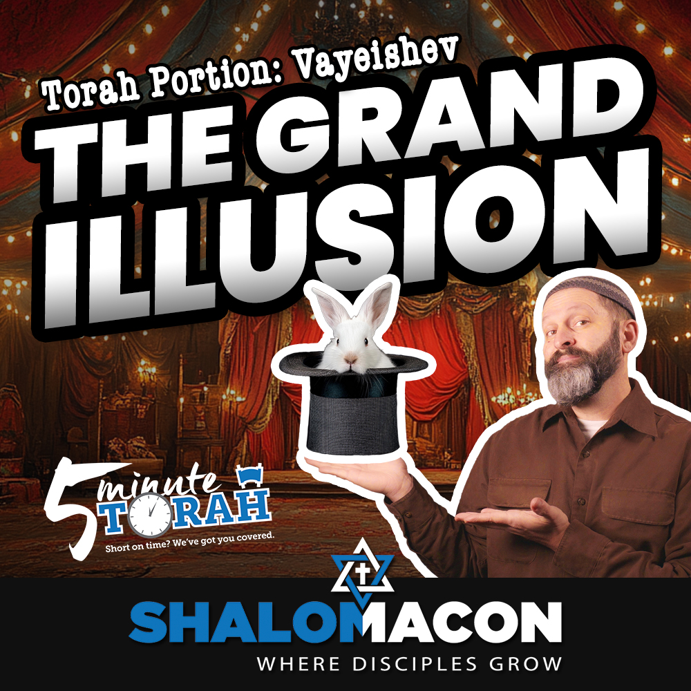 5 Minute Torah - Vayeishev - The Grand Illusion