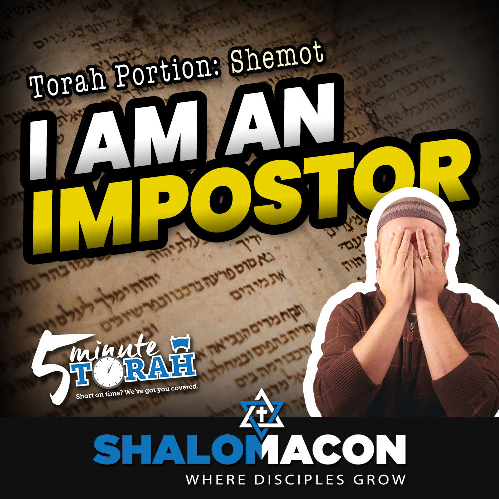 5 Minute Torah - Shemot - Imposter Syndrome / Who Am I?