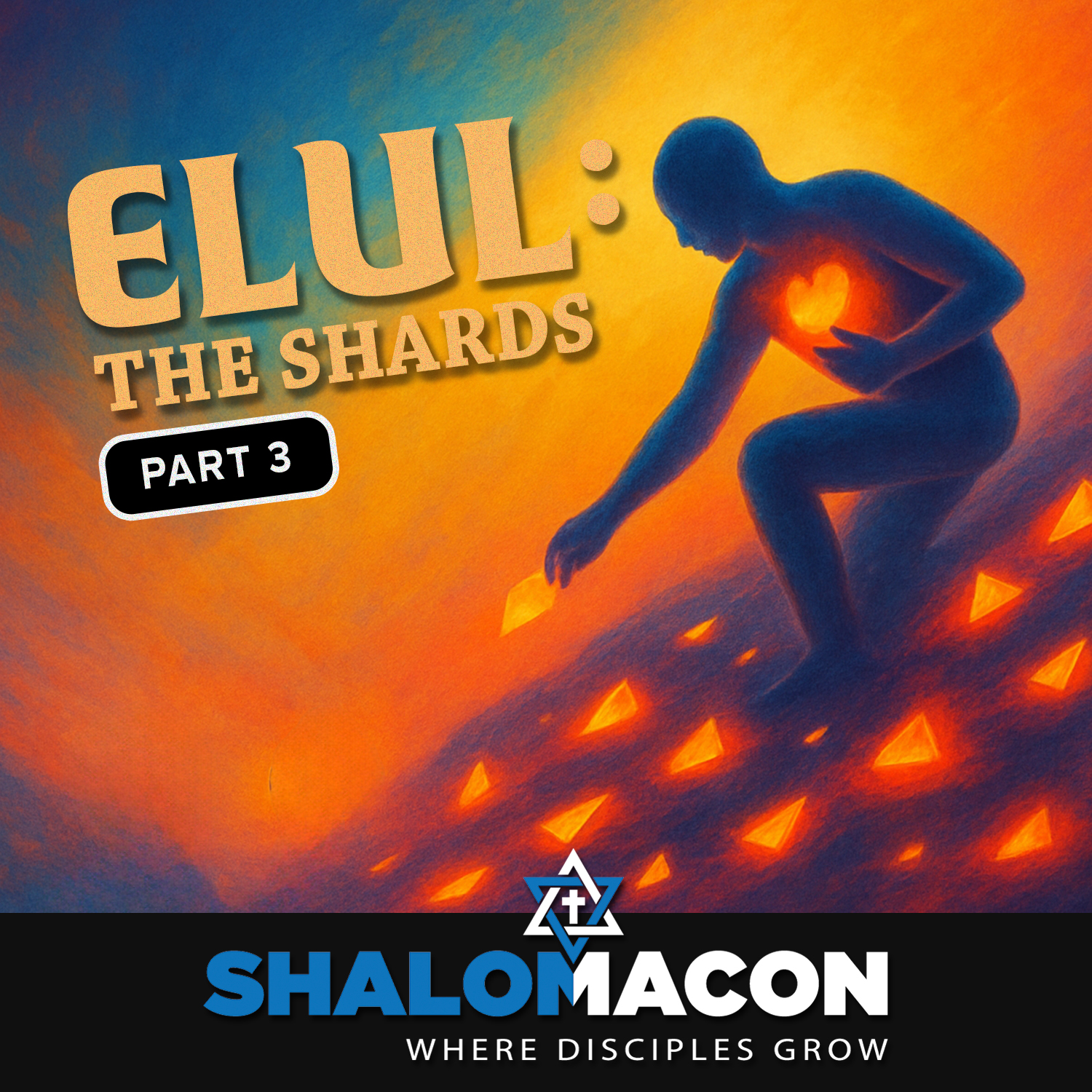 Part 3 - Elul: The Shards