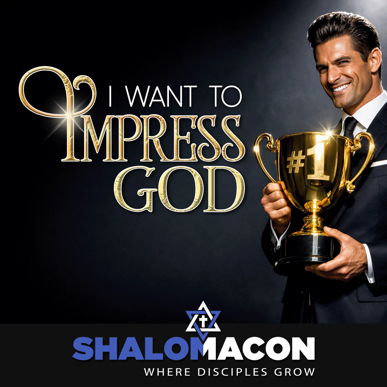 I Want To Impress God