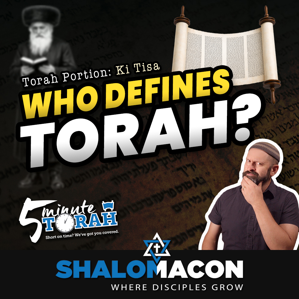 5 Minute Torah - Ki Tisa - Who Defines Torah?