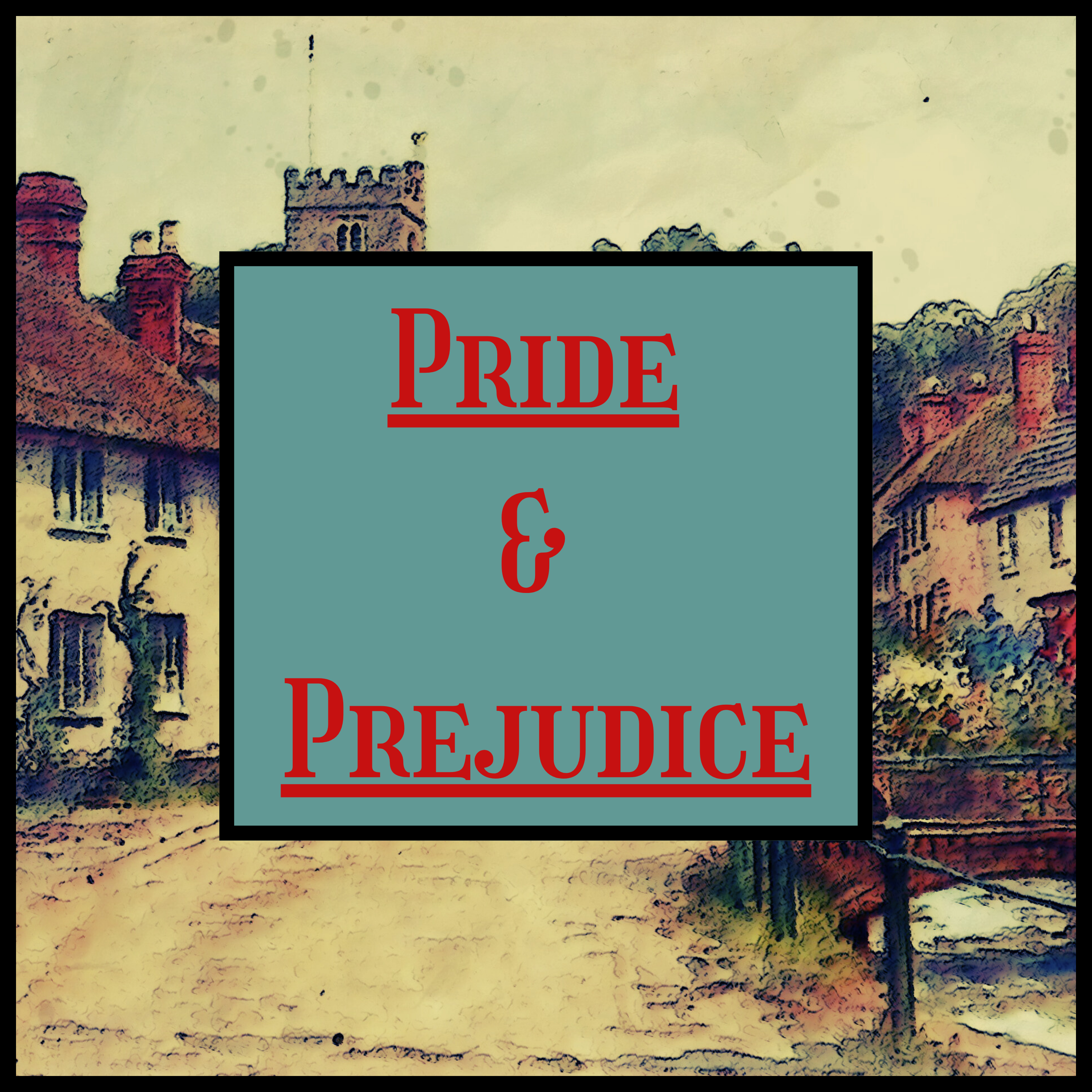 Pride and Prejudice Pt. 1