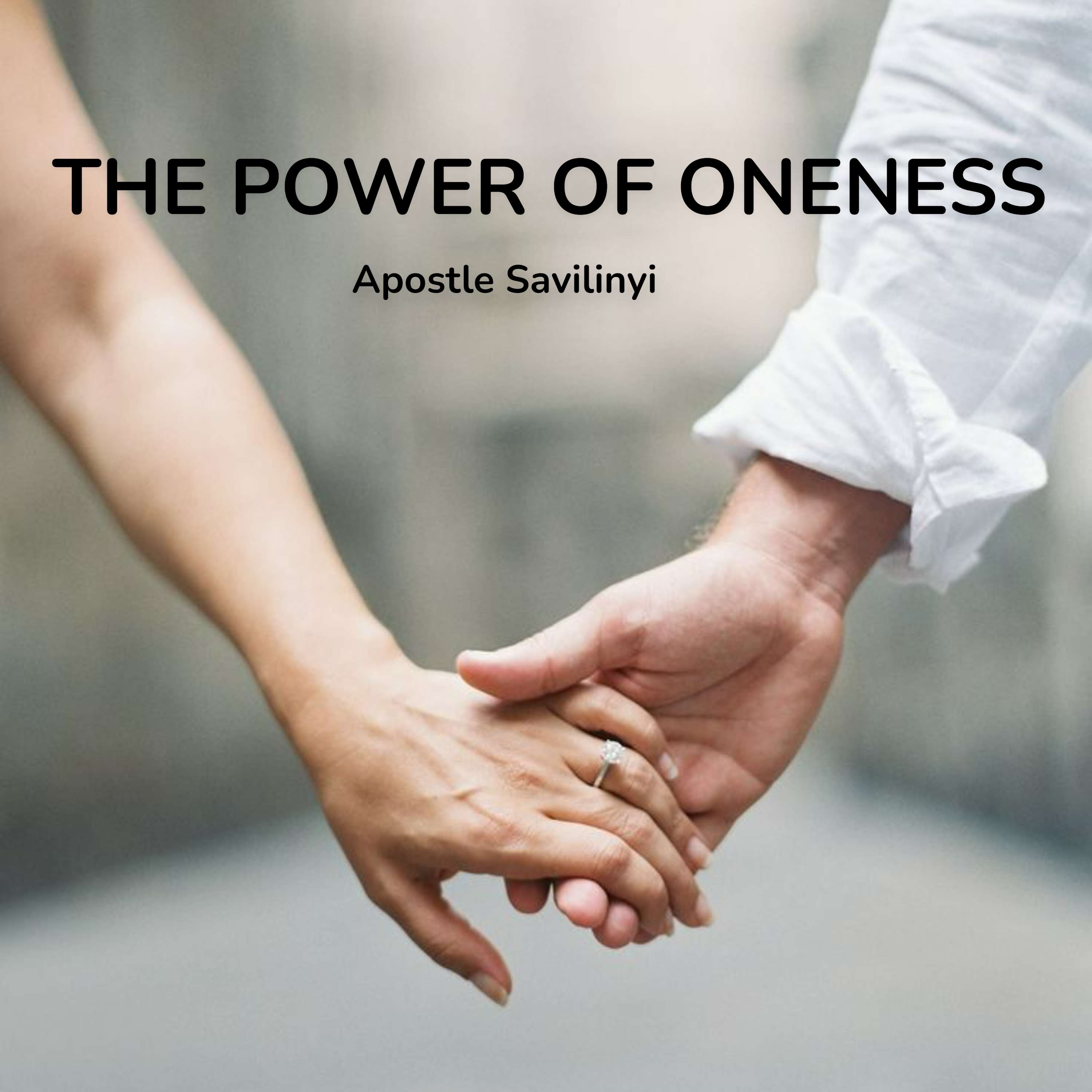 THE POWER OF ONENESS // APOSTLE SAVILINYI