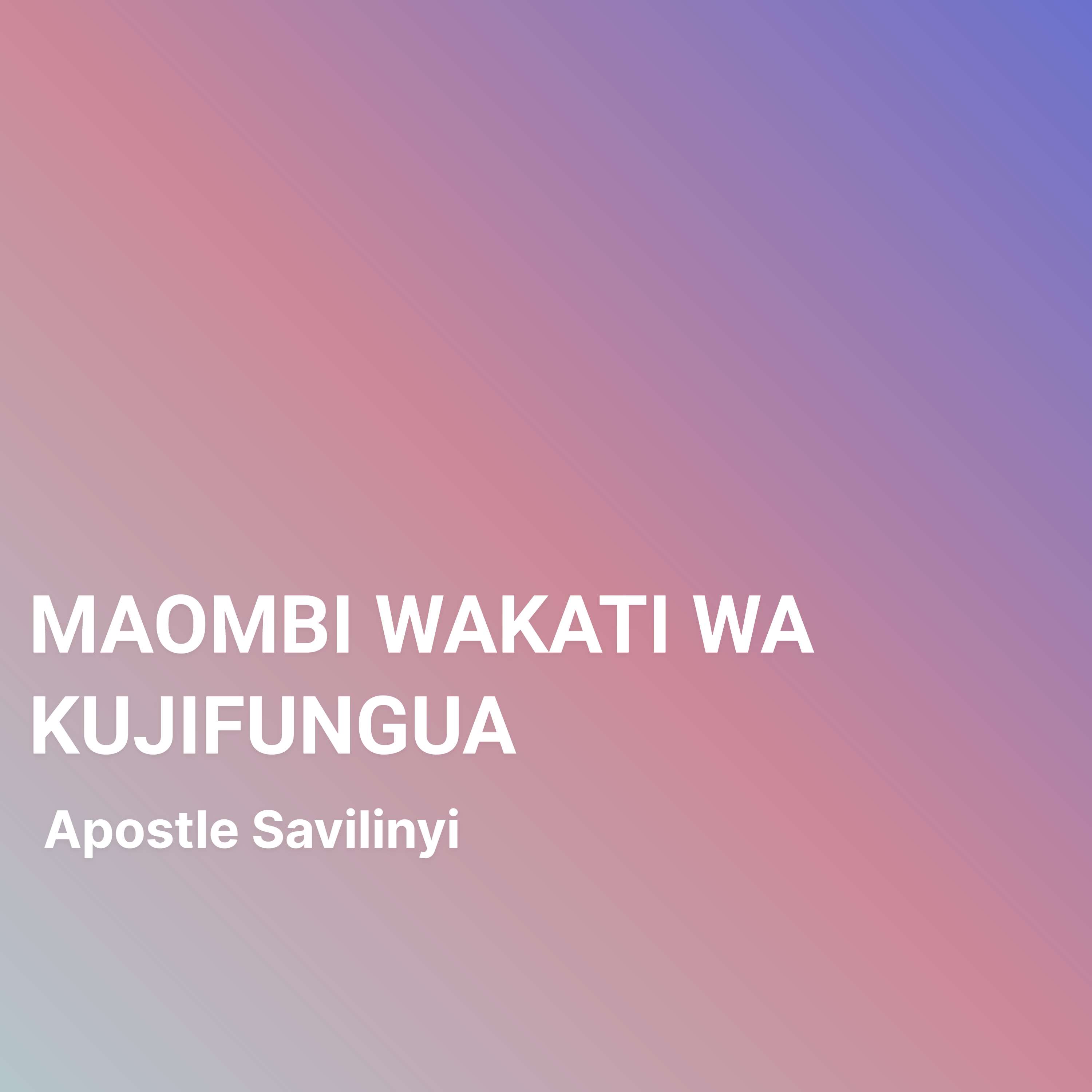 MAOMBI WAKATI WA KUJIFUNGUA // APOSTLE SAVILINYI