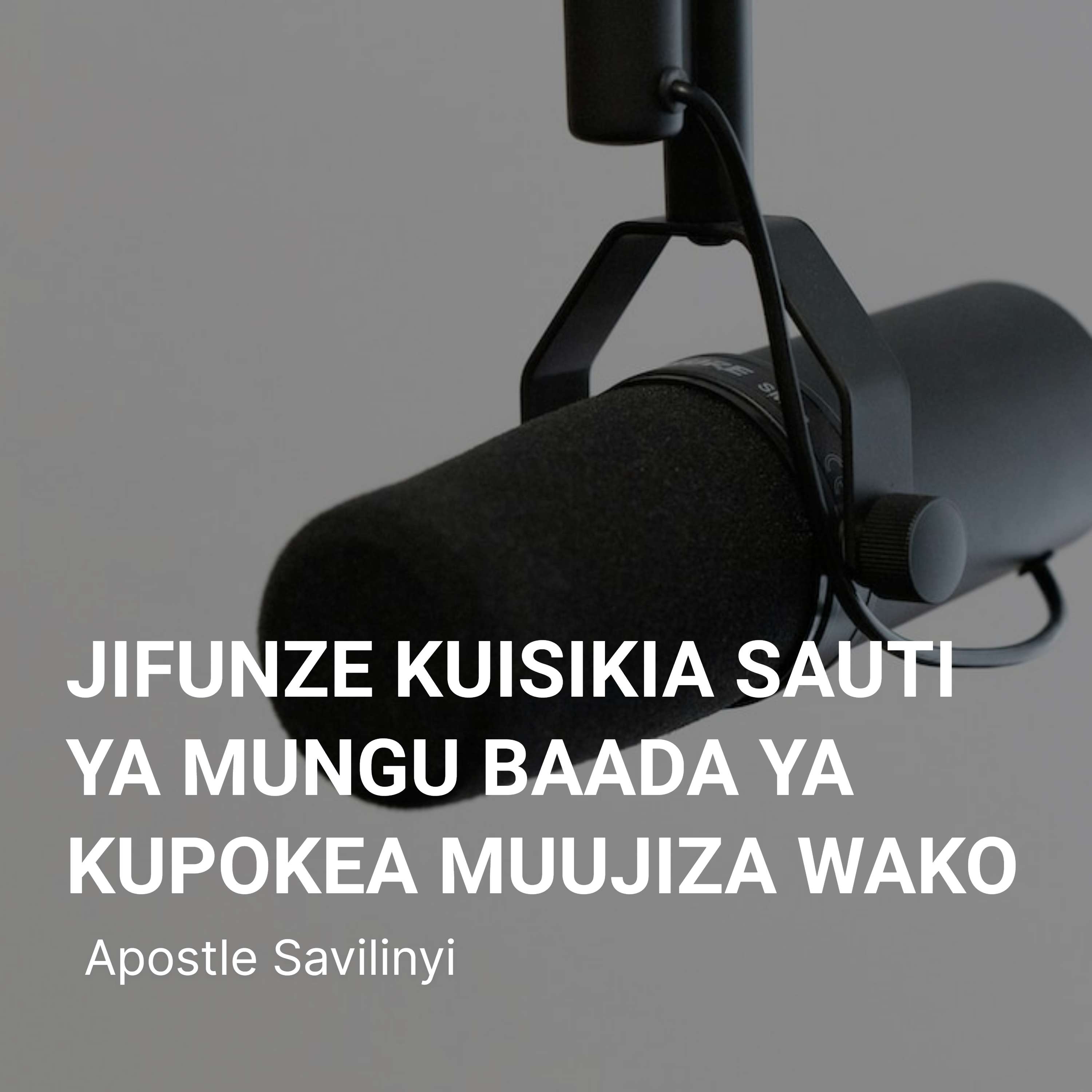 JIFUNZE KUISIKIA SAUTI YA MUNGU BAADA YA KUPOKEA MUUJIZA WAKO // APOSTLE SAVILINYI