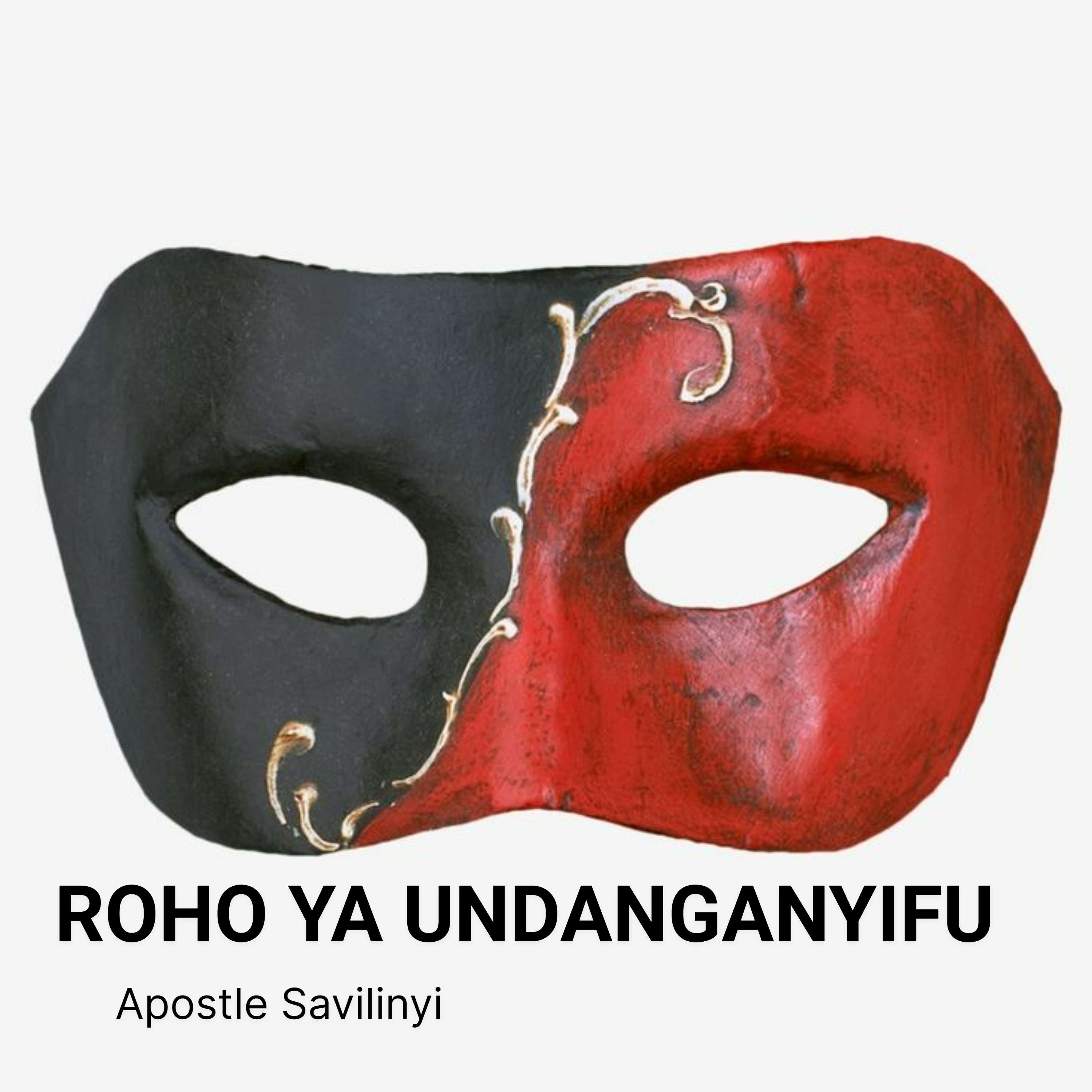 ROHO YA UDANGANYIFU // APOSTLE SAVILINYI