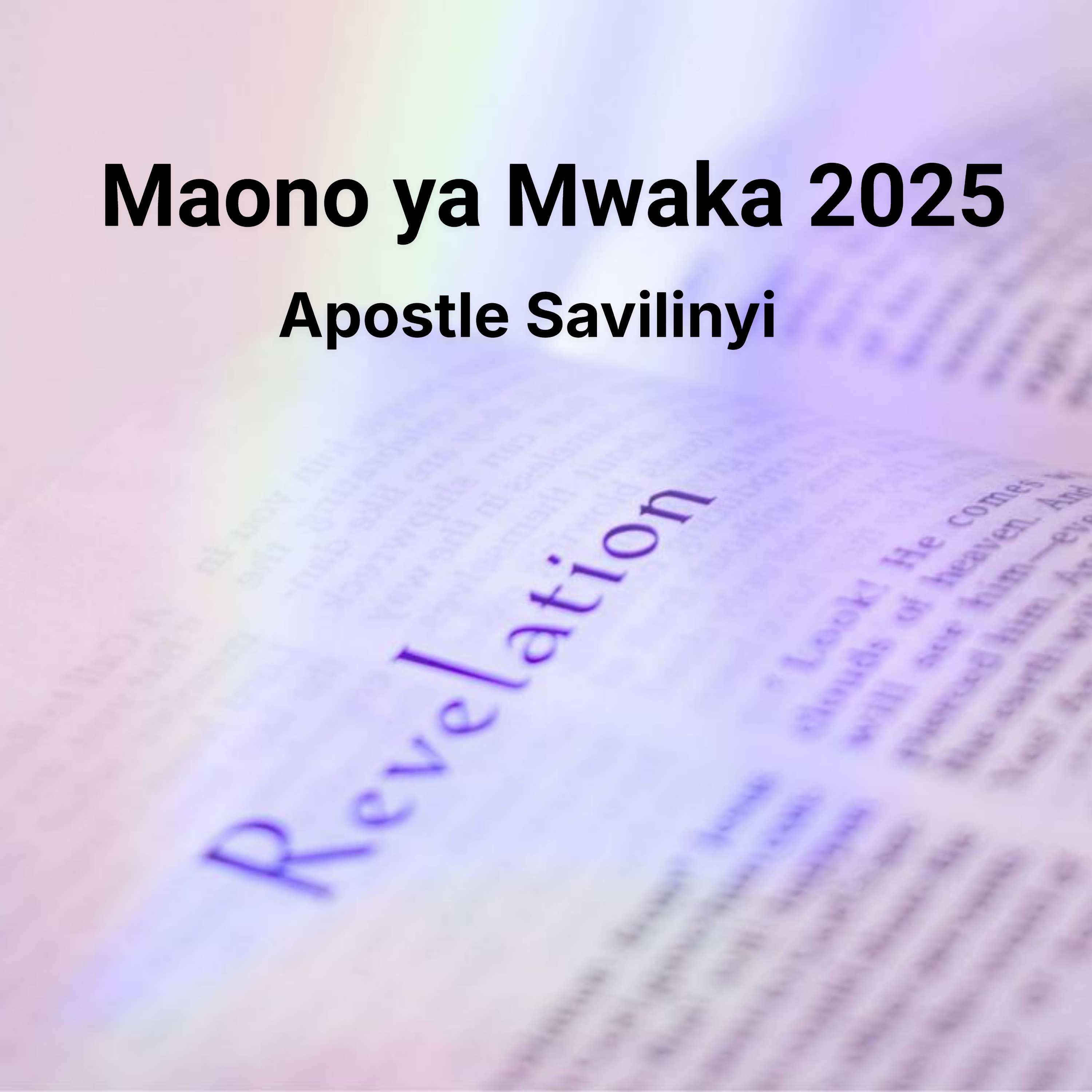 MAONO YA MWAKA 2025 // APOSTLE SAVILINYI