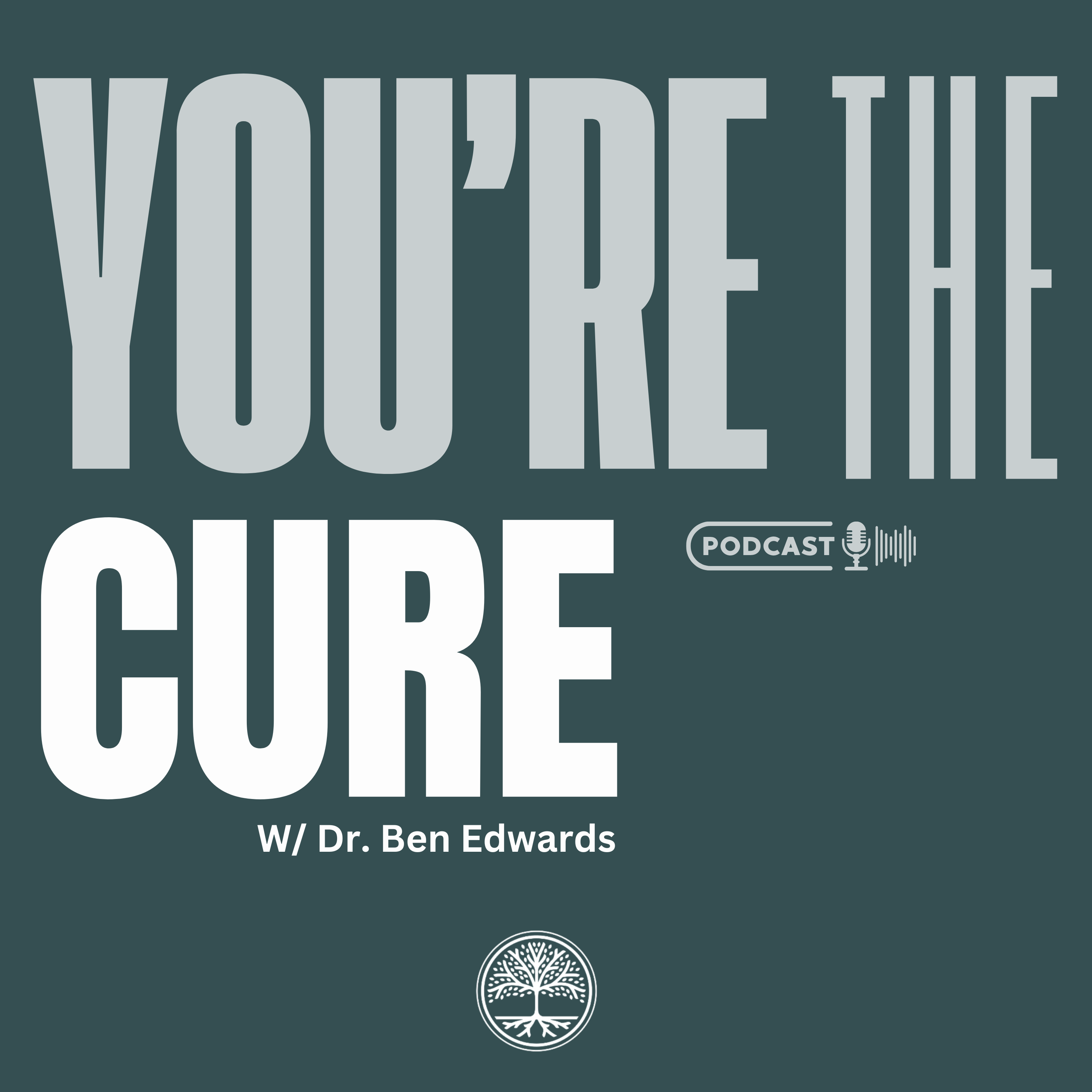 You’re The Cure Q&A | Dr. Ben Edwards