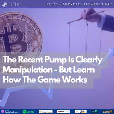 The Recent Pump Is Clearly Manipulation - But Learn How The Game Works