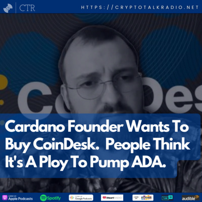 Cardano Founder Wants To Buy CoinDesk. People Think It's A Ploy To Pump ADA.