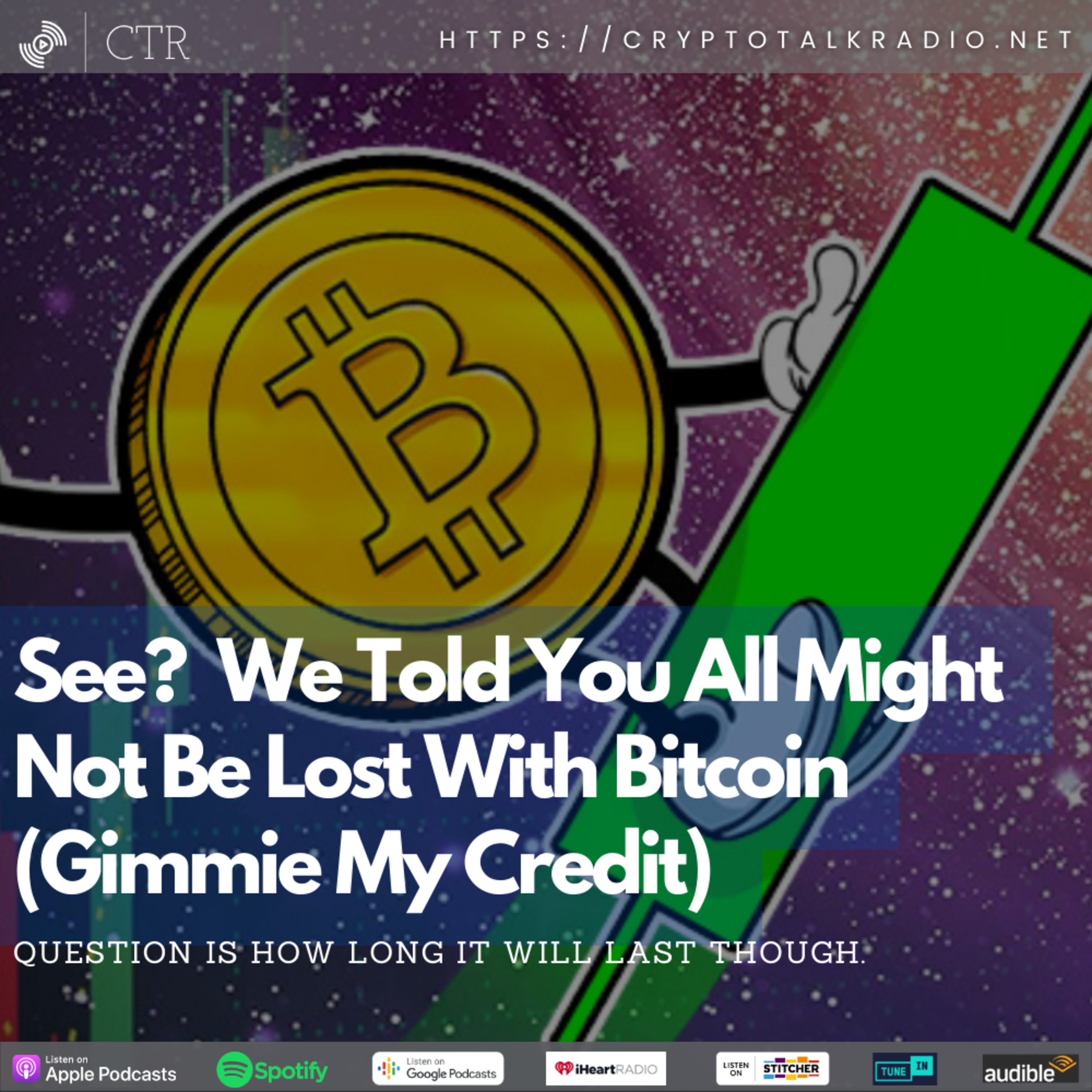 See? We Told You All Might Not Be Lost With Bitcoin (Gimmie My Credit)