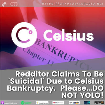 Redditor Claims To Be 'Suicidal' Due to #Celsius Bankruptcy. Please...DO NOT #YOLO!