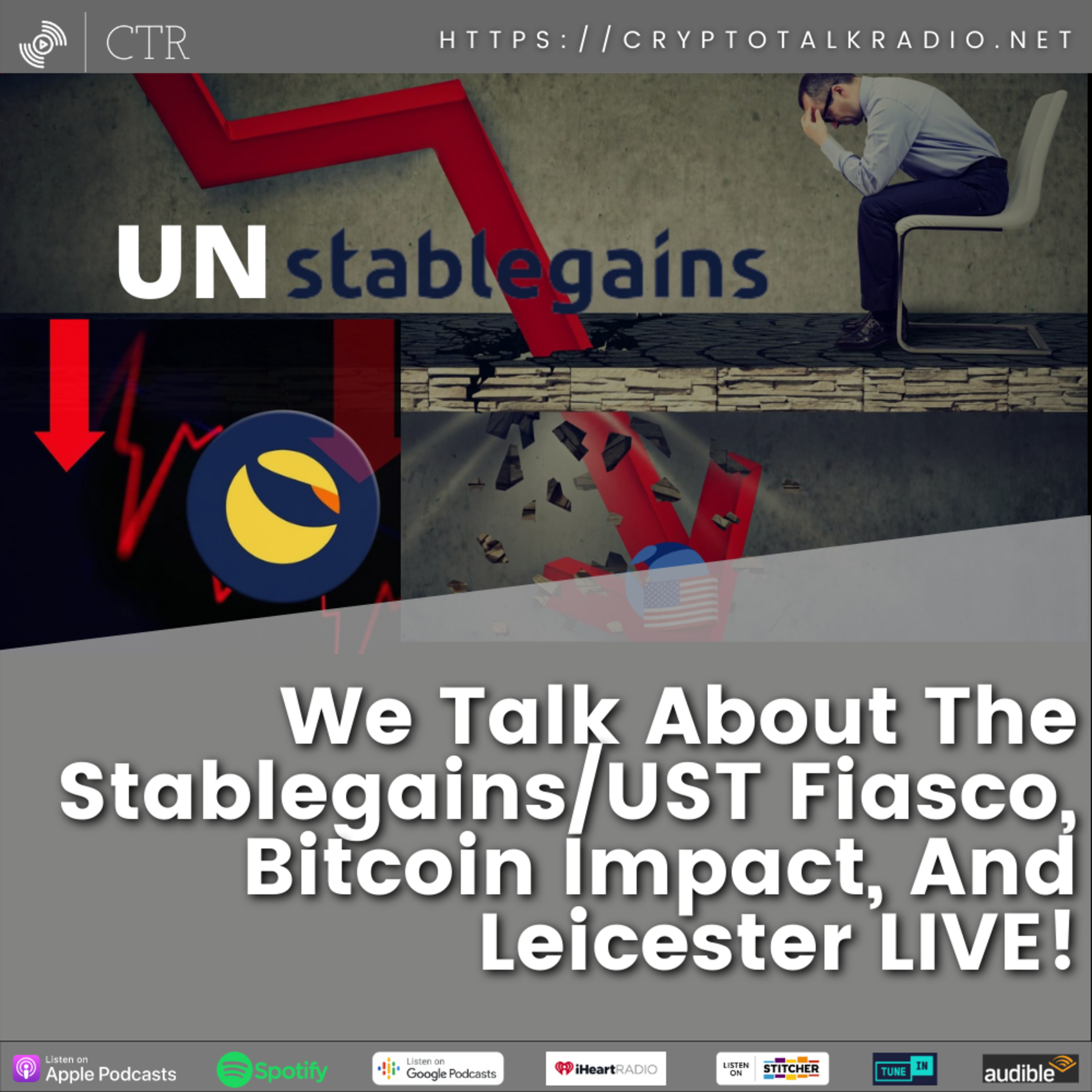 We Talk About The Stablegains/UST Fiasco, Bitcoin Impact, And Leicester LIVE!