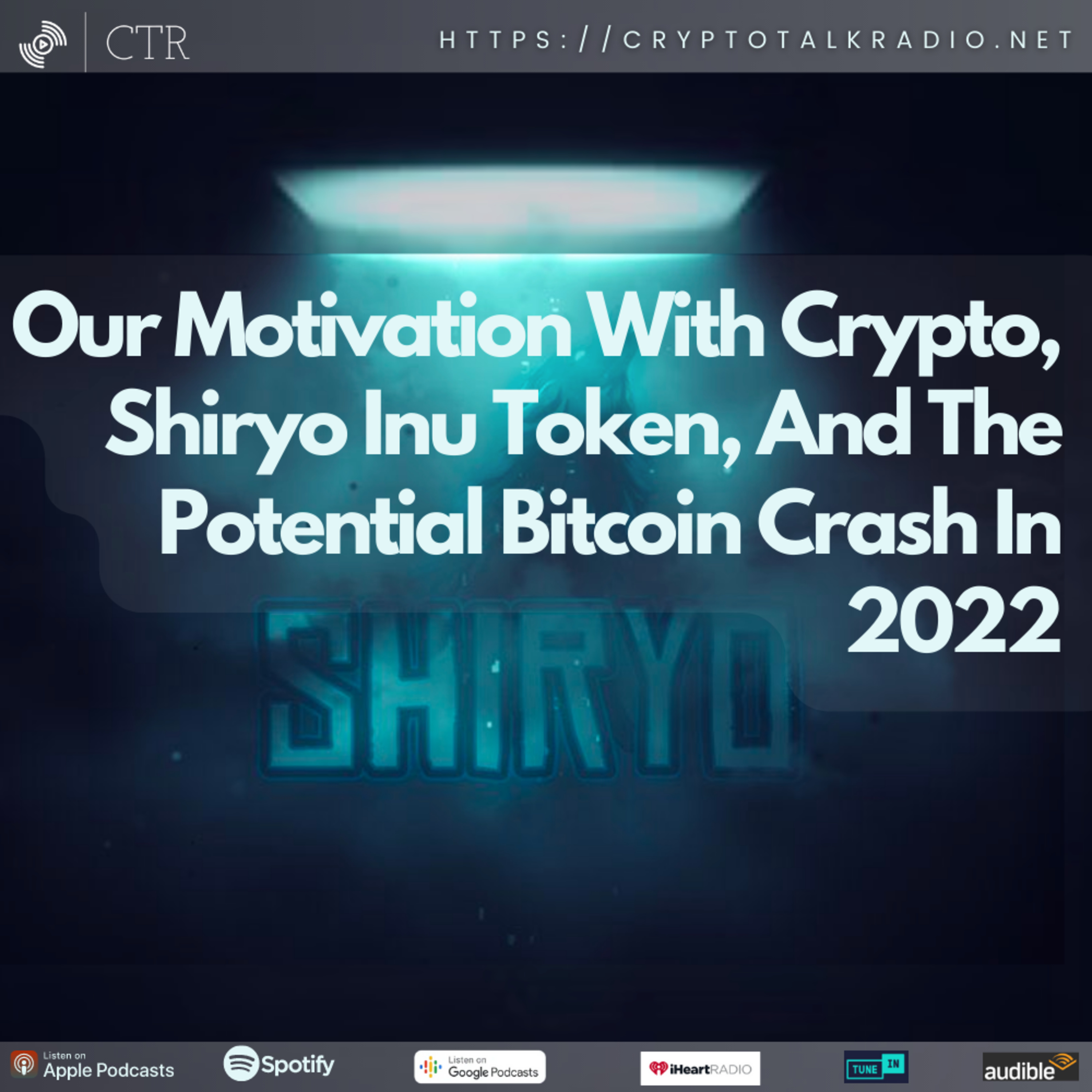 Today: We Talk About Our Motivation With Crypto, We Discuss The Shiryo Inu Token, And The Potential Bitcoin Crash In 2022