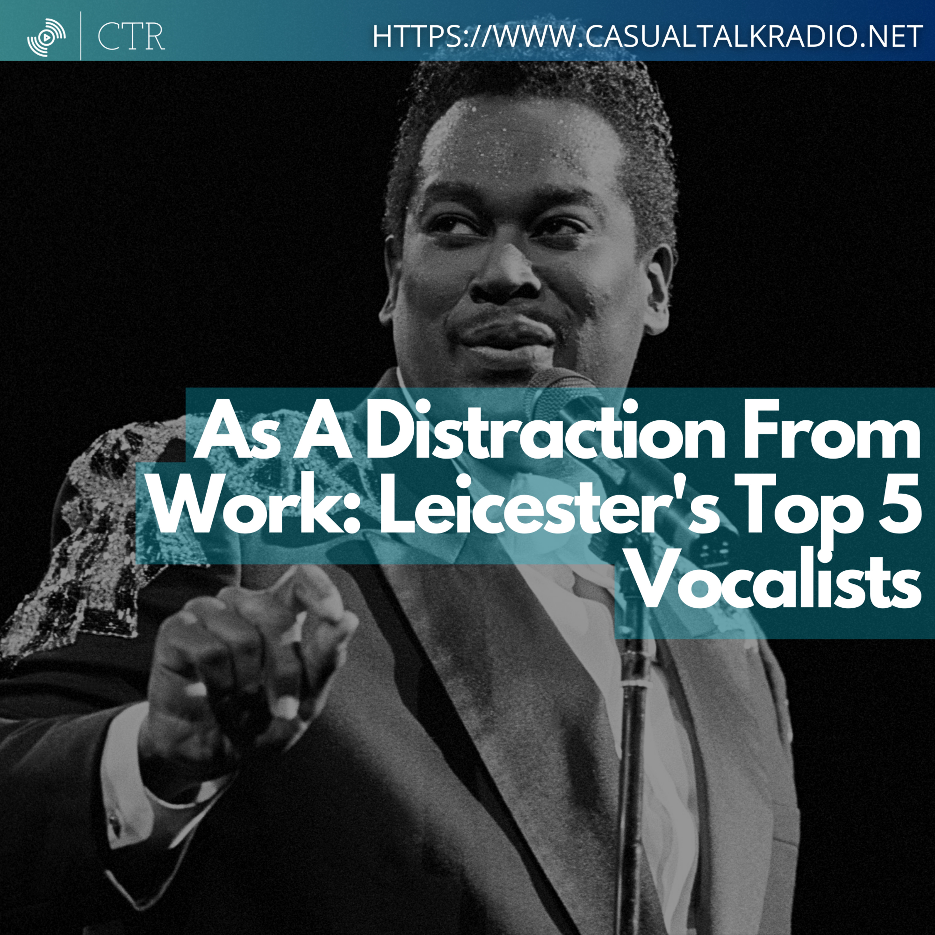As A Distraction From Work: Leicester's Top 5 Vocalists