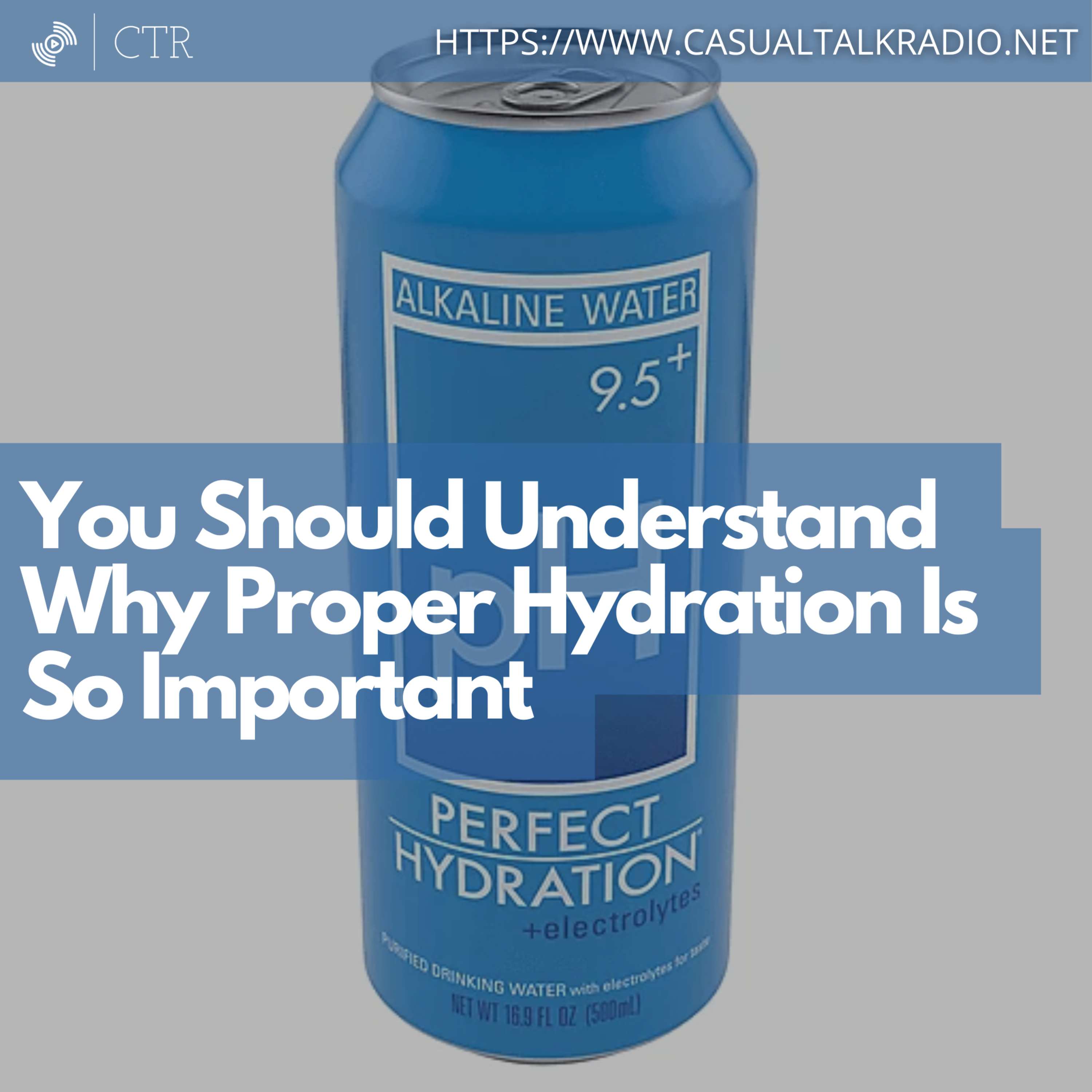 You Should Understand Why Proper Hydration Is So Important