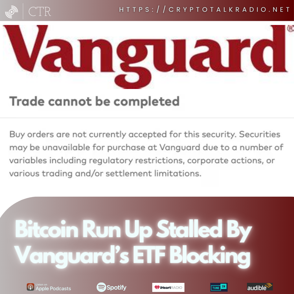 #Bitcoin Run Up Stalled By Vanguard’s #BitcoinETF Blocking