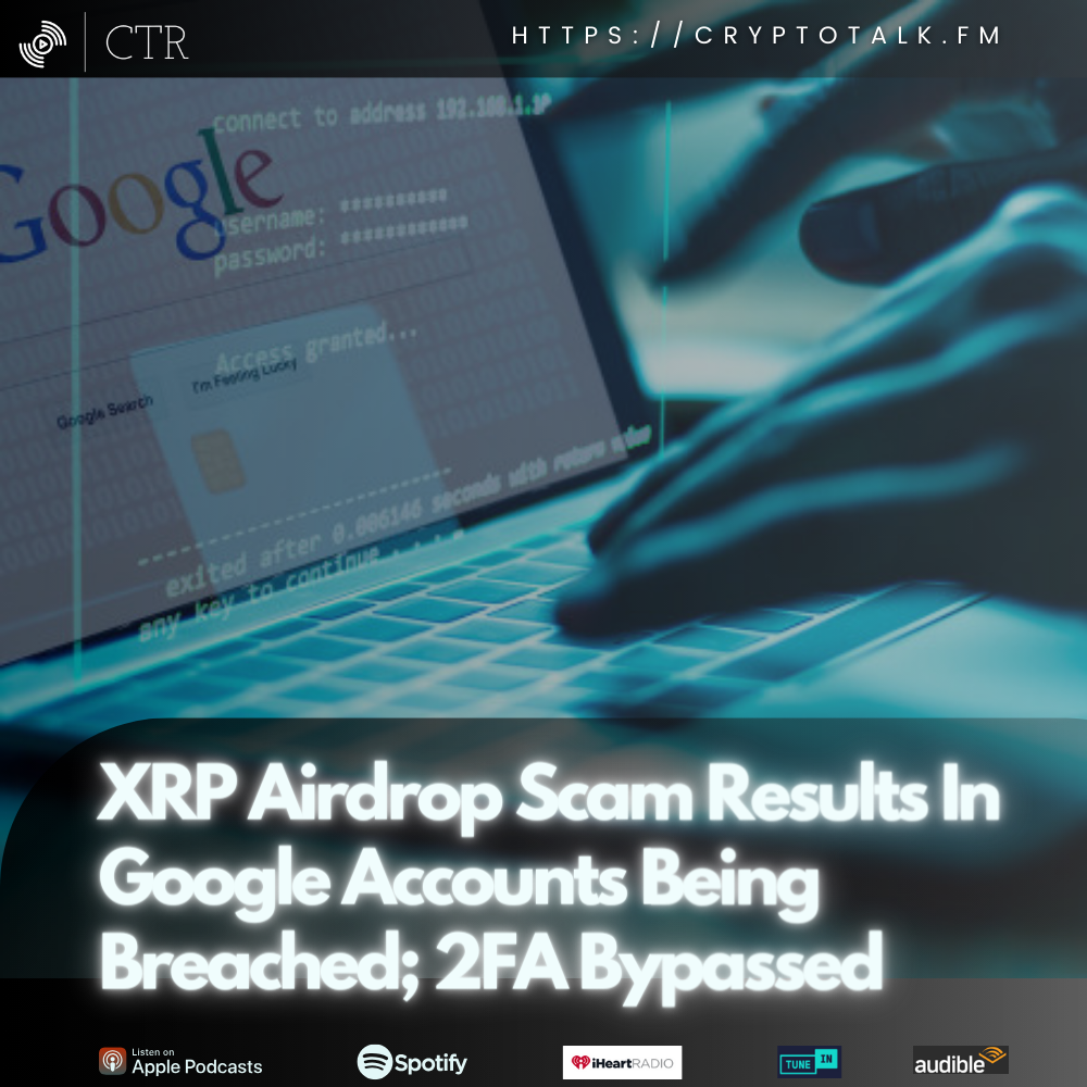 #XRP Airdrop Scam Results In #Google Accounts Being Breached; 2FA (Cell Phone SMS Text Message Method) Bypassed (OOC)