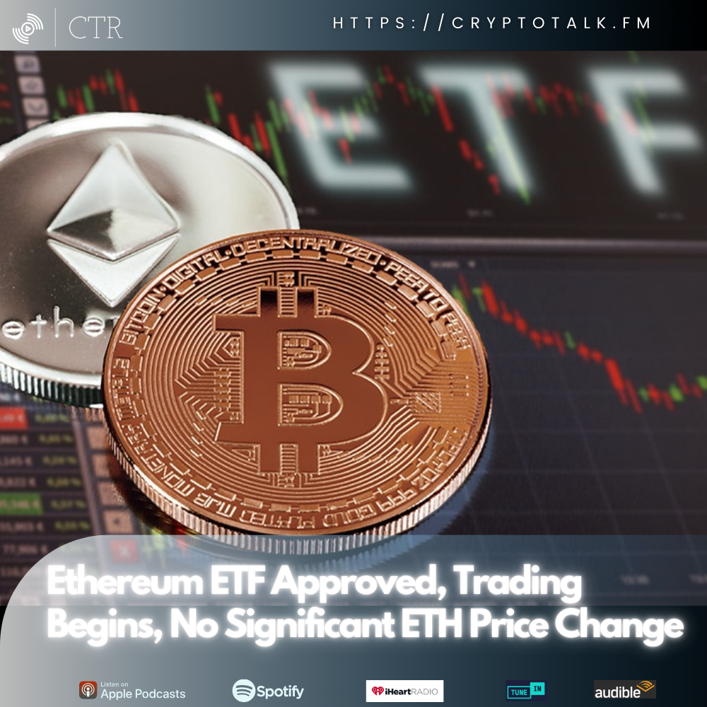 #Ethereum ETF Approved, Trading Begins, No Significant ETH Price Change