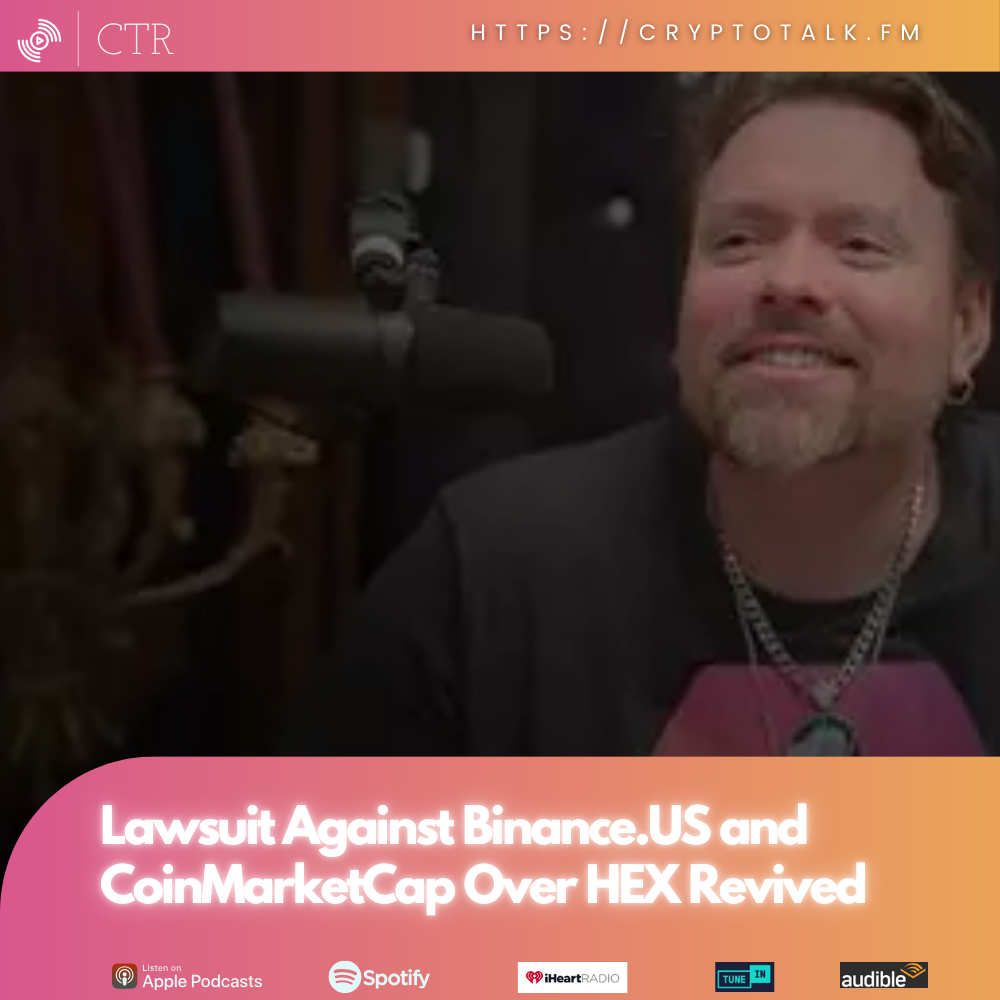 Lawsuit Against #Binance.US and #CoinMarketCap Over #HEX Revived