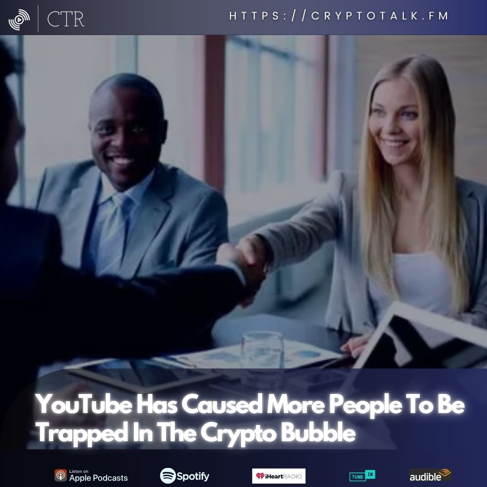 #YouTube Has Caused More People To Be Trapped In The Crypto Bubble