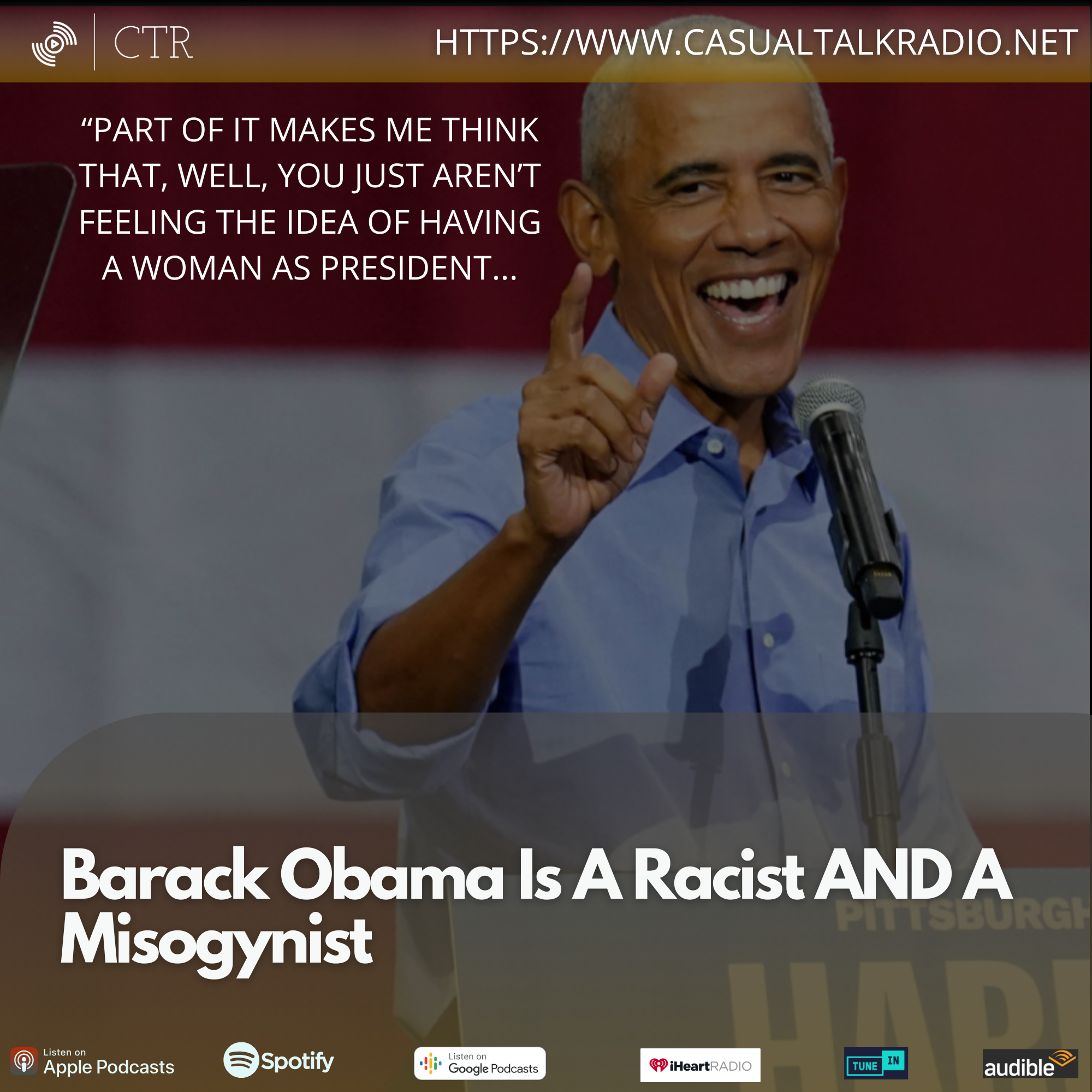 Barack Obama Is A Racist AND A Misogynist.  Yeah, We Said It [COLORFUL LANGUAGE]