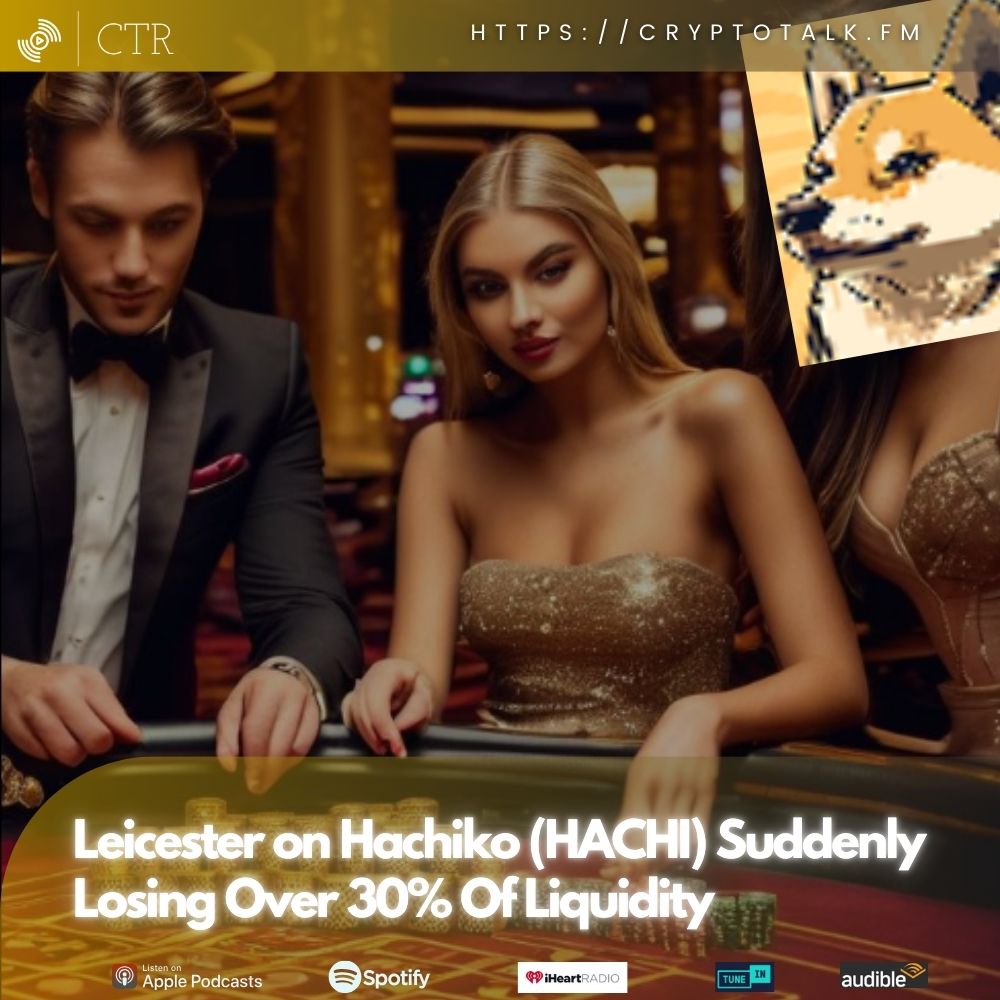 Leicester on Hachiko (#HACHI) Suddenly Losing Over 30% Of Liquidity (OOC)