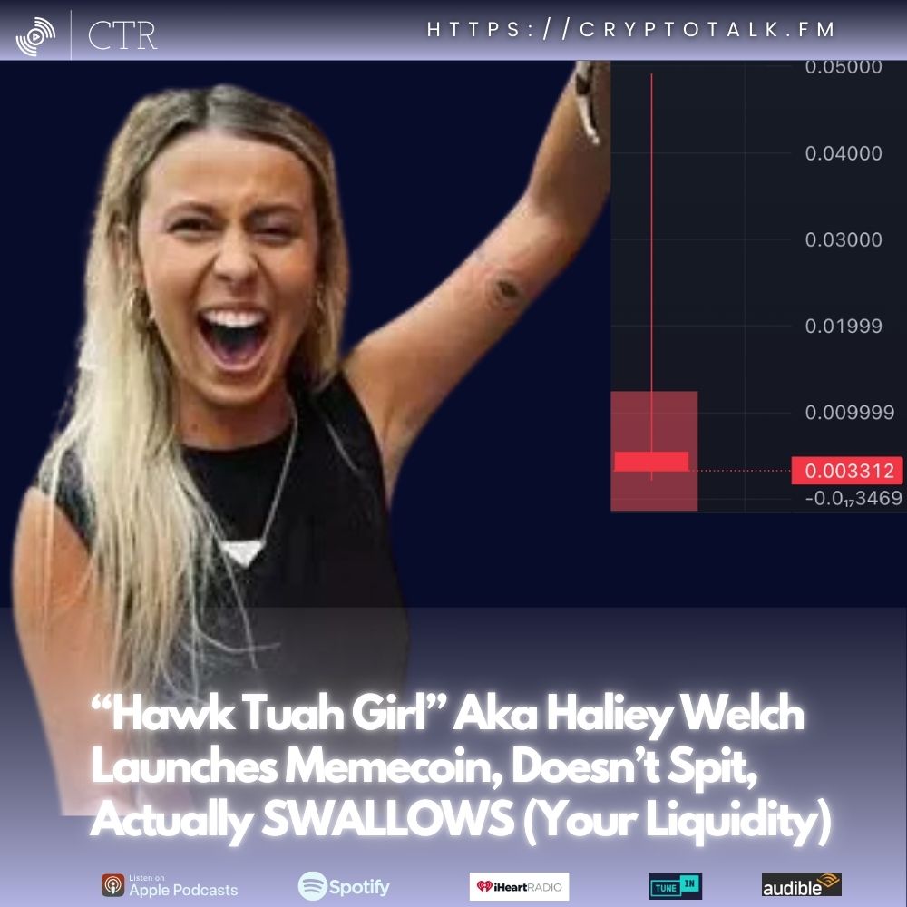 “#HawkTuah Girl” Aka Haliey Welch Launches $HAWK #Memecoin, Doesn’t Spit, Actually SWALLOWS (Your Liquidity) (OOC)