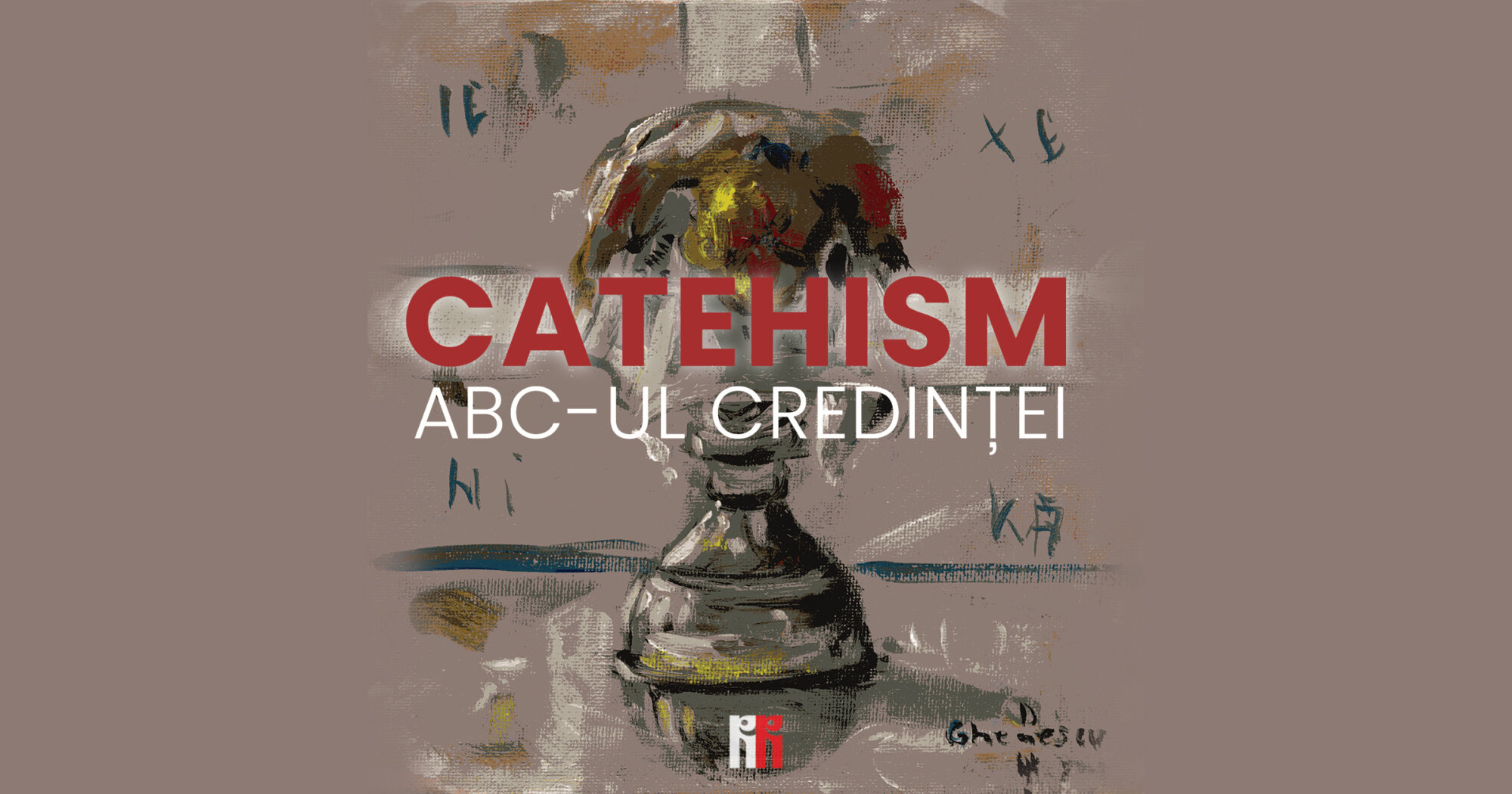 Catehism. ABC-ul credinței | Timpul sfințit în viața Bisericii IV