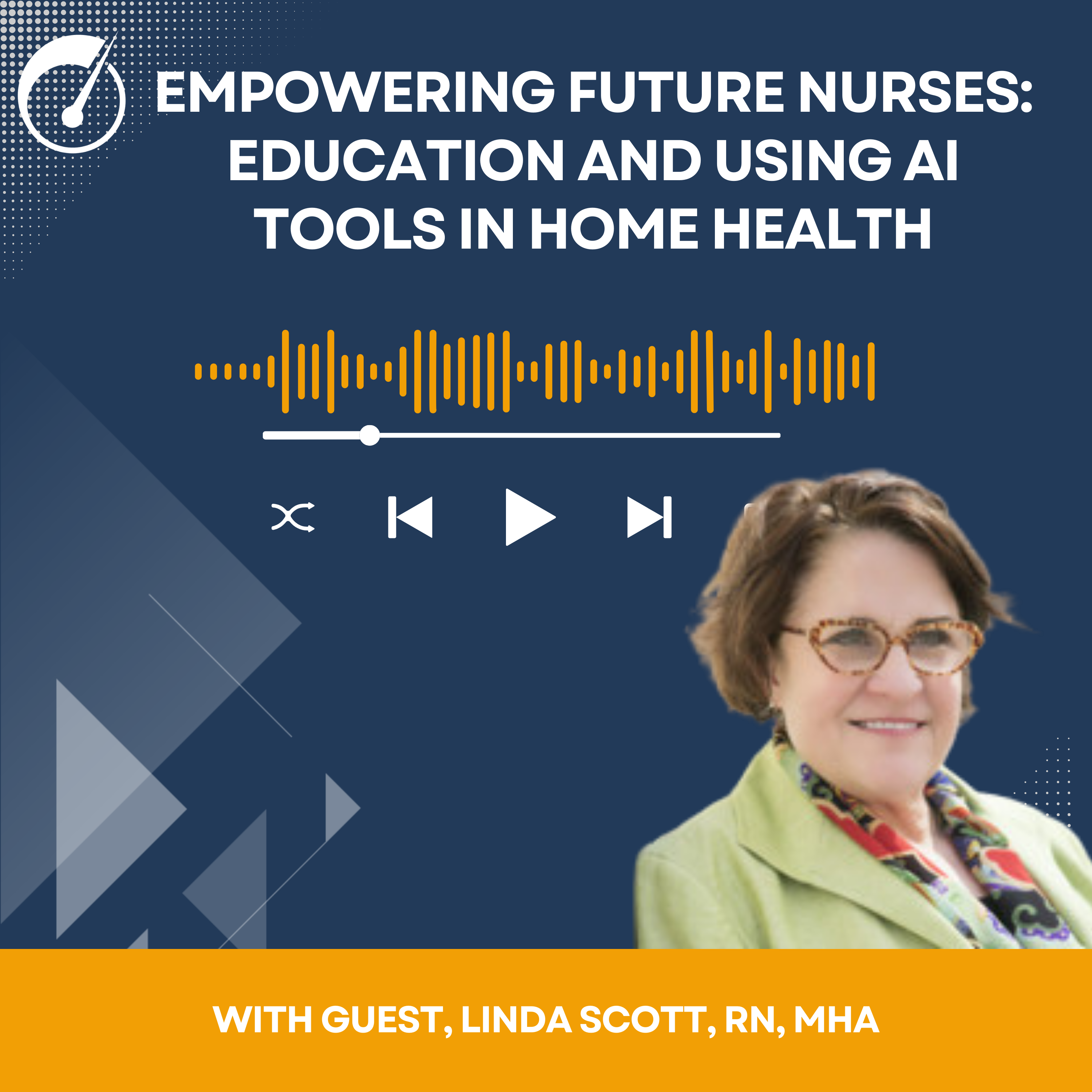 Empowering Future Nurses: Education and Using AI Tools in Home Health Care with Linda Scott, RN, MHA