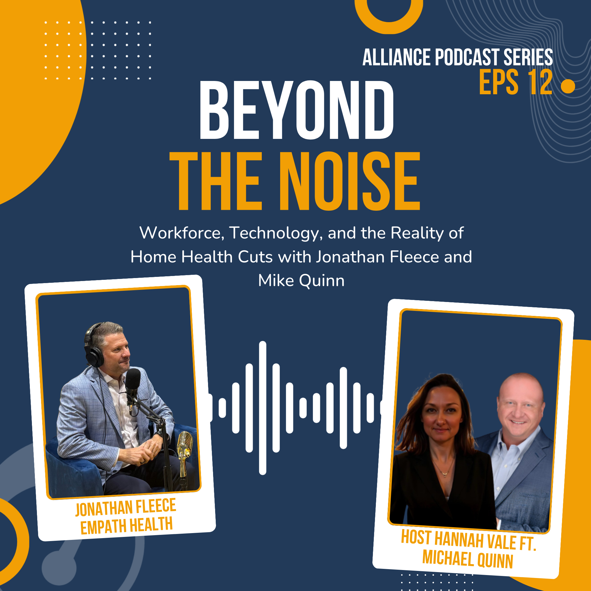 Beyond the Noise: Workforce, Technology, and the Reality of Home Health Cuts with Jonathan Fleece and Mike Quinn