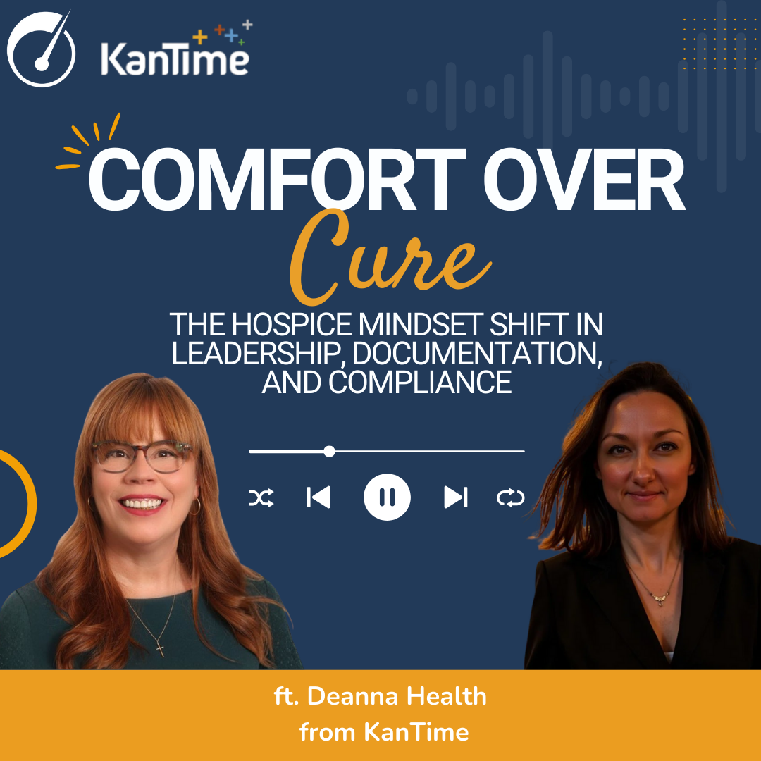 Comfort Over Cure: The Hospice Mindset Shift in Leadership, Documentation, and Compliance