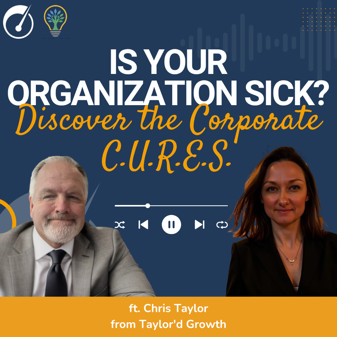 130: Is Your Organization Sick? Discover the Corporate C.U.R.E.S. with Chris Taylor