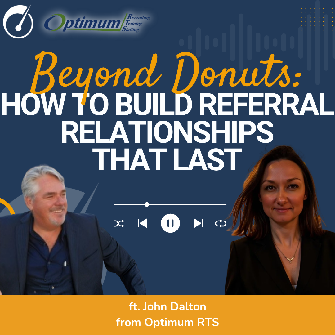 132: Beyond Donuts: How to Build Referral Relationships that Last
