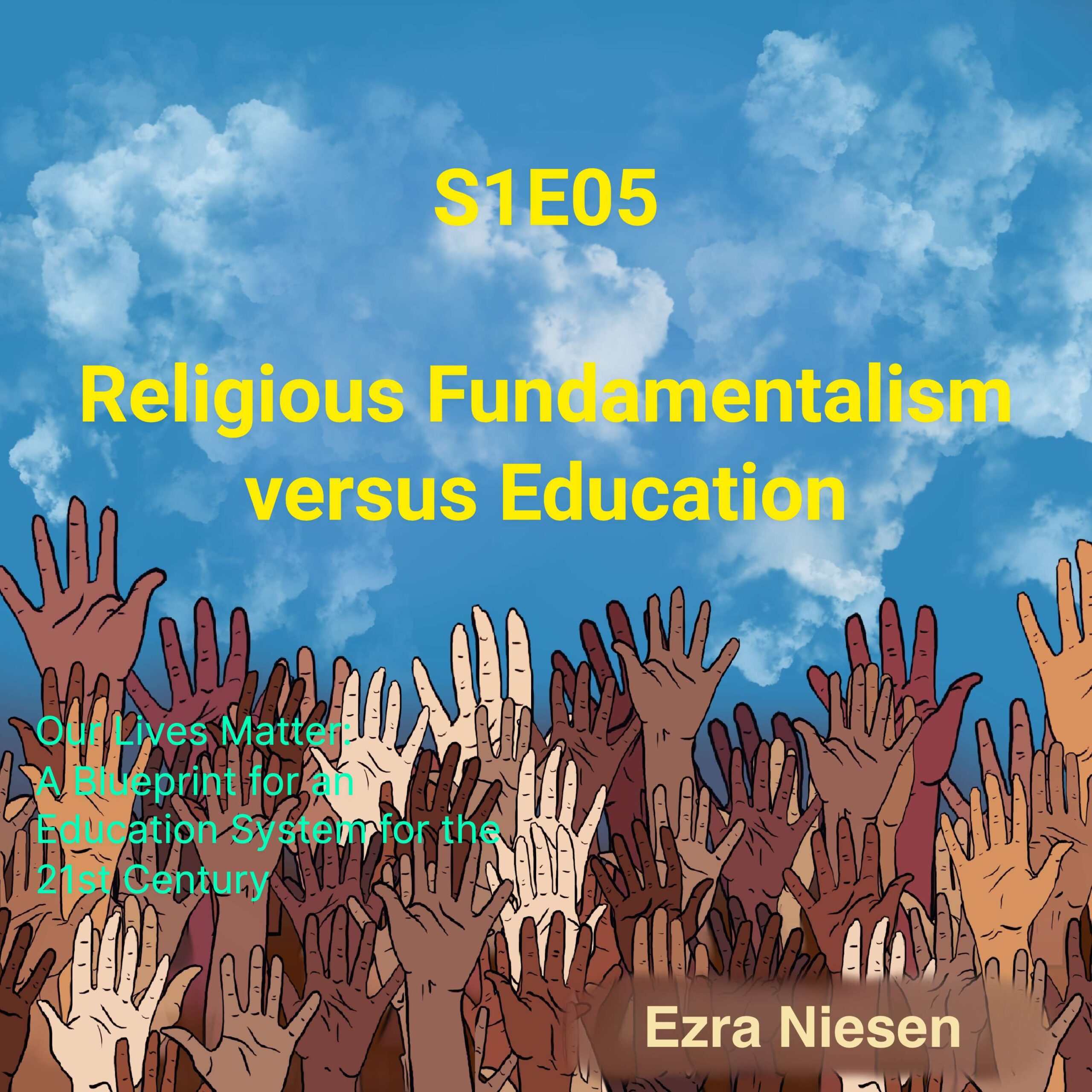 Our Lives Matter S1E05: Religious Fundamentalism versus Education