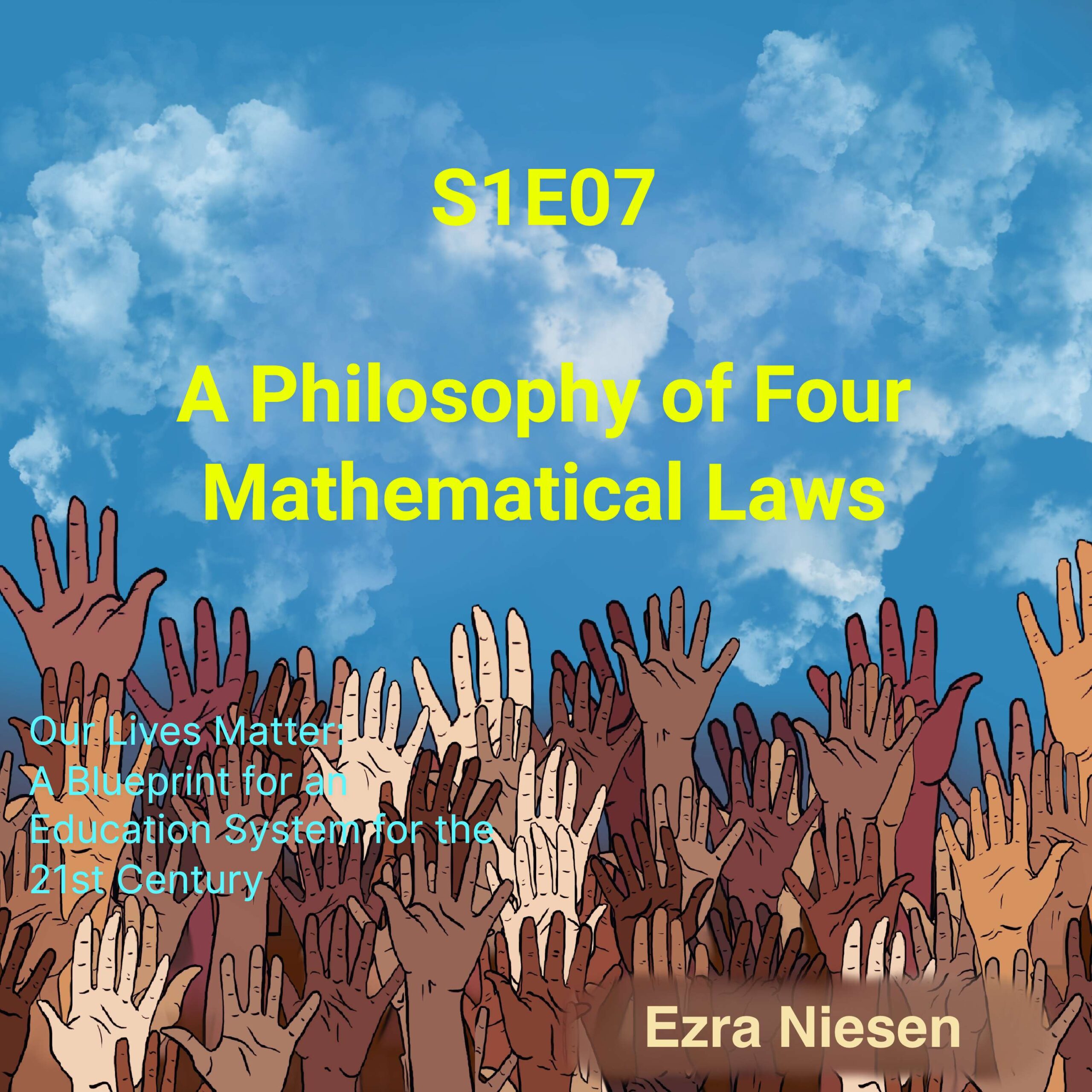 Our Lives Matter S1E07: A Philosophy of Four Mathematical Laws