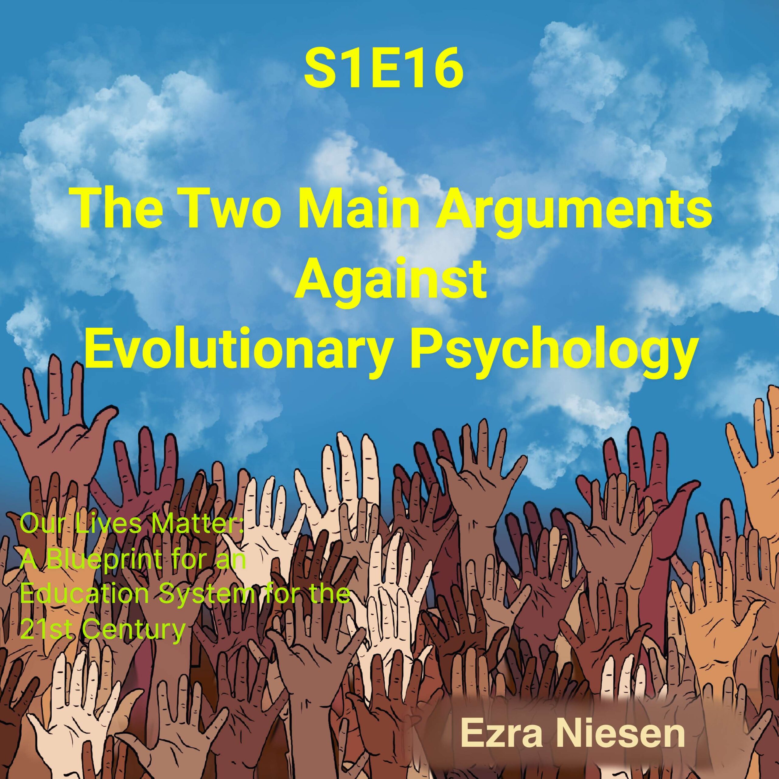Our Lives Matter S1E16:  The Two Main Arguments Against Evolutionary Psychology