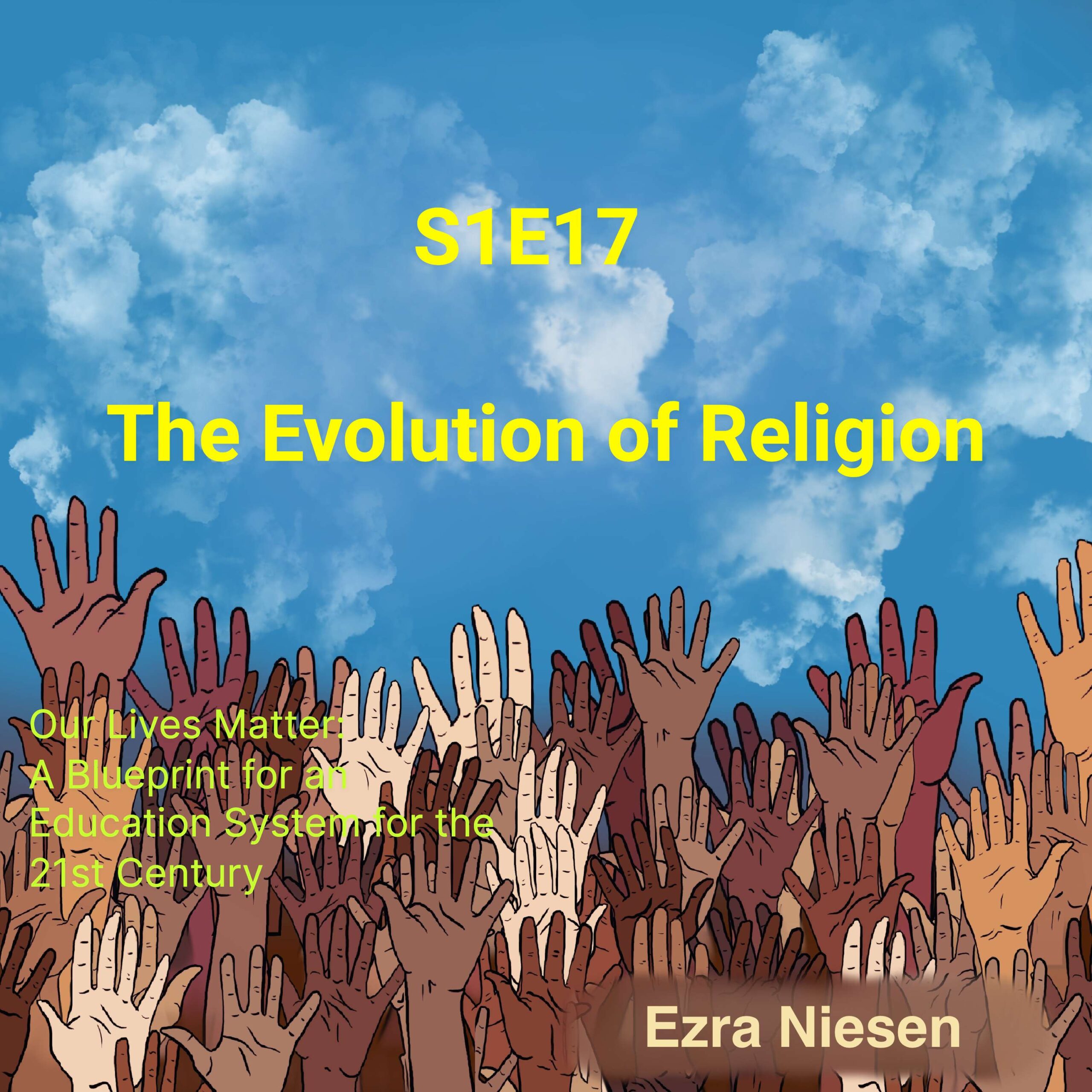 Our Lives Matter S1E17:   The Evolution of Religion