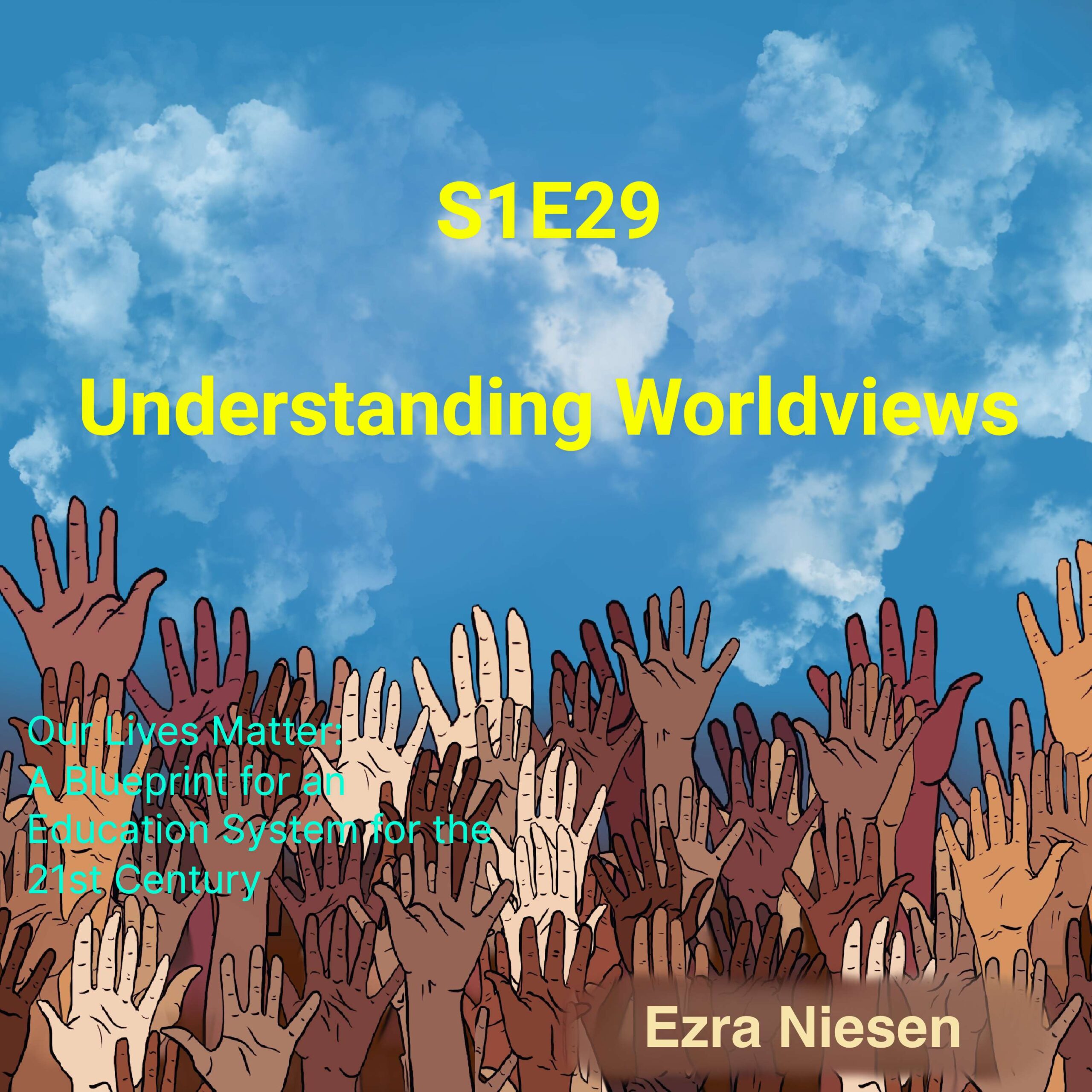 Our Lives Matter S1E29: Understanding Worldviews
