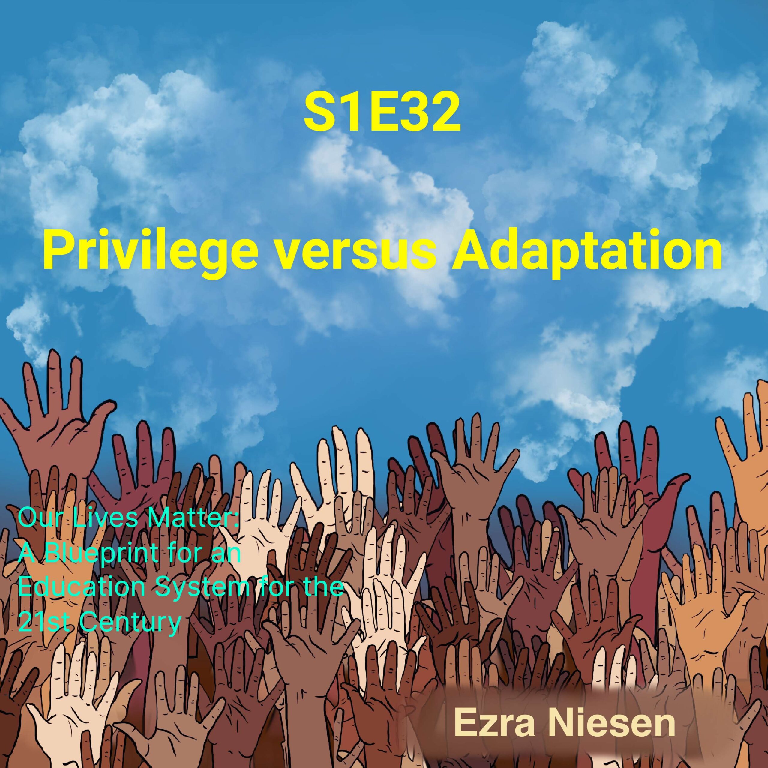 Our Lives Matter S1E32: Privilege versus Adaptation