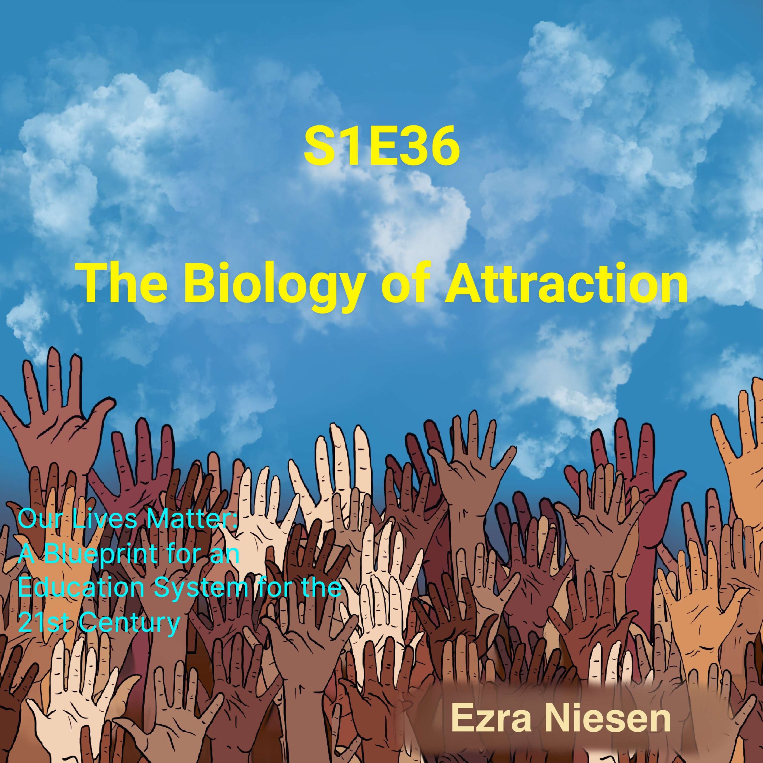 Our Lives Matter S1E36:  The Biology of Attraction